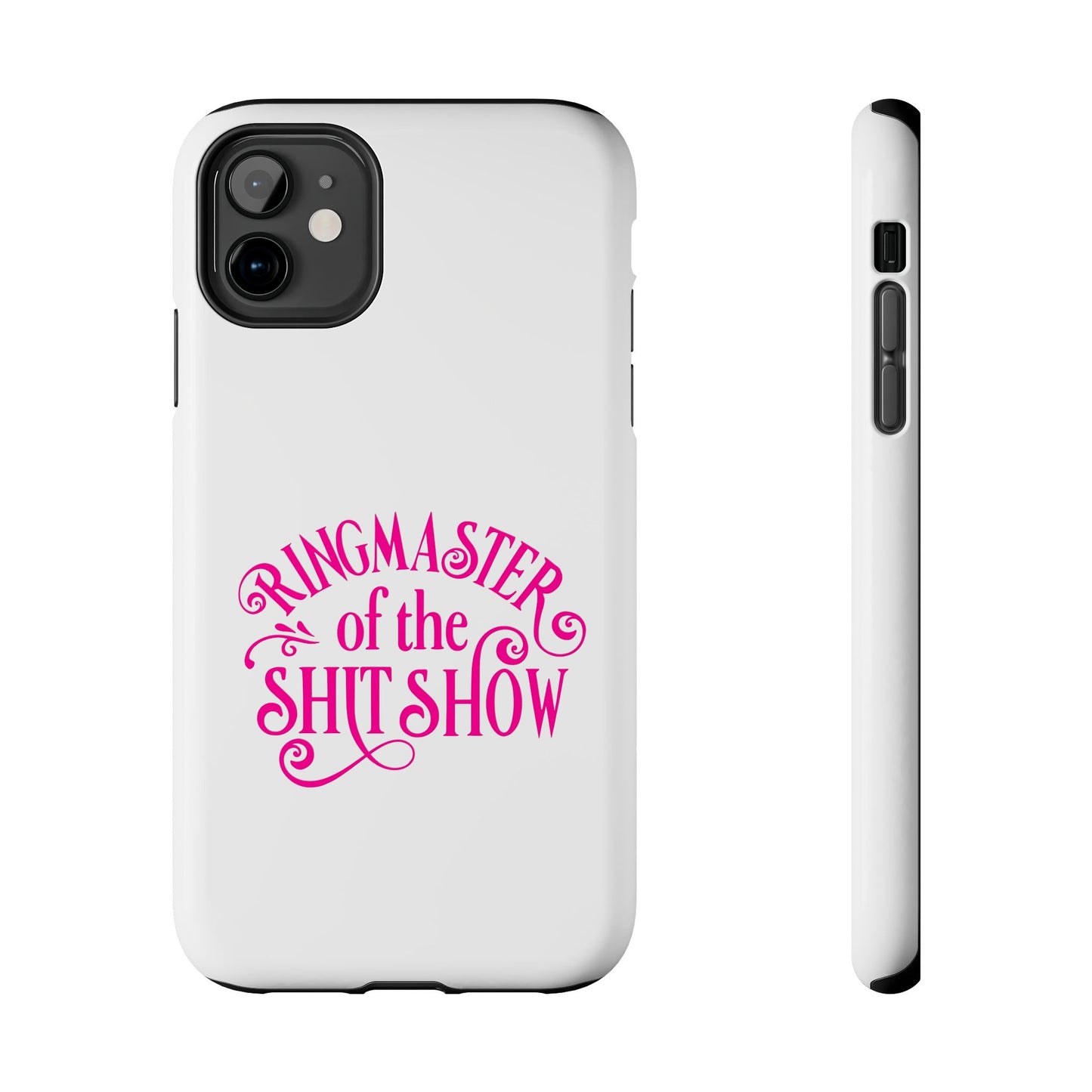 RINGMASTER of the SHIT SHOW - Tough iPhone Cases - Choose your Size