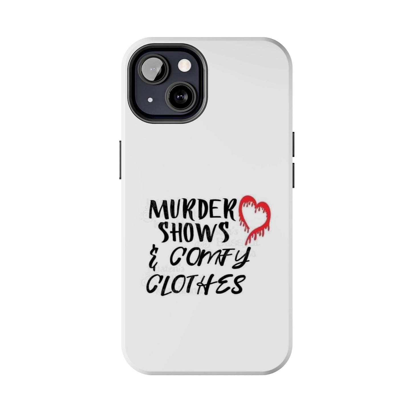 Murder Shows & Comfy Clothes - Tough iPhone Cases - Choose your Size