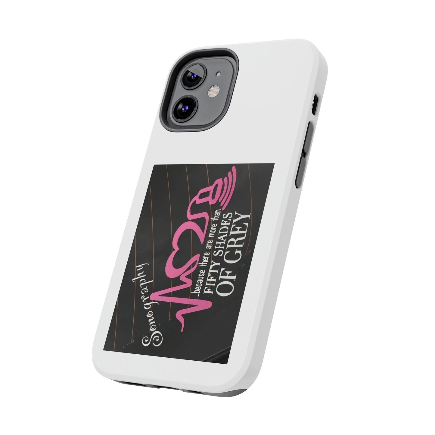 Sonography because there are more than 50 Shades Of Gray - Tough iPhone Cases - Choose your Size