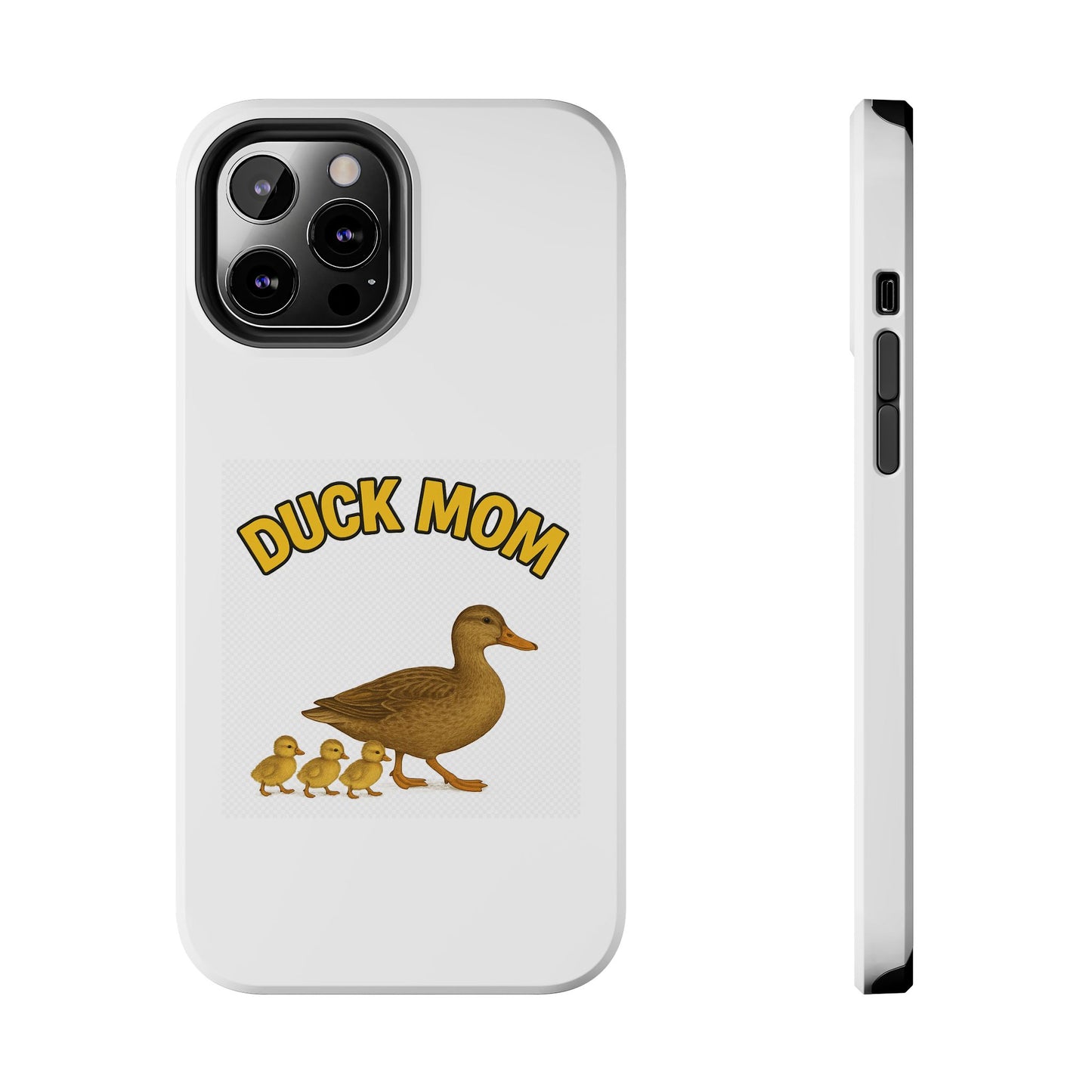 DUCK MOM - Tough iPhone Cases - Choose your Model & Size.