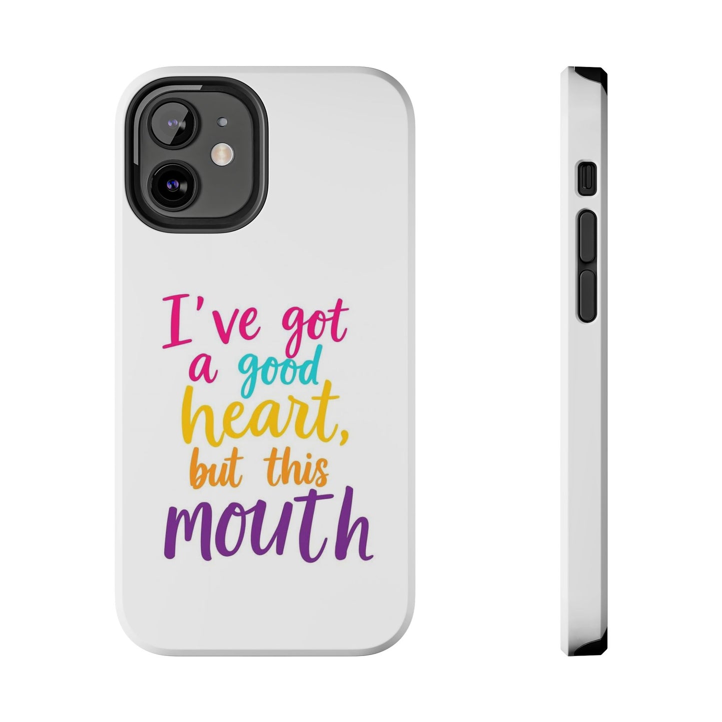 I’ve got a big heart, but this mouth - Tough iPhone Cases - Choose your Size