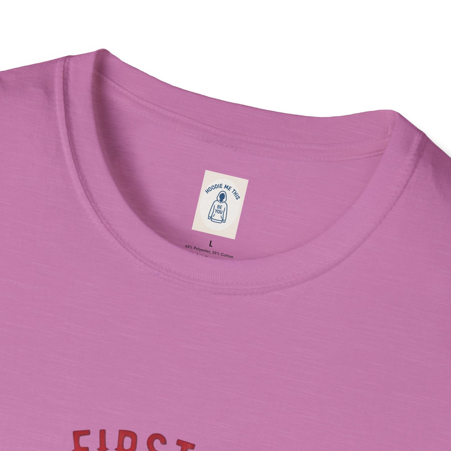 Firefighter First In Last Out - Unisex Softstyle T-Shirt