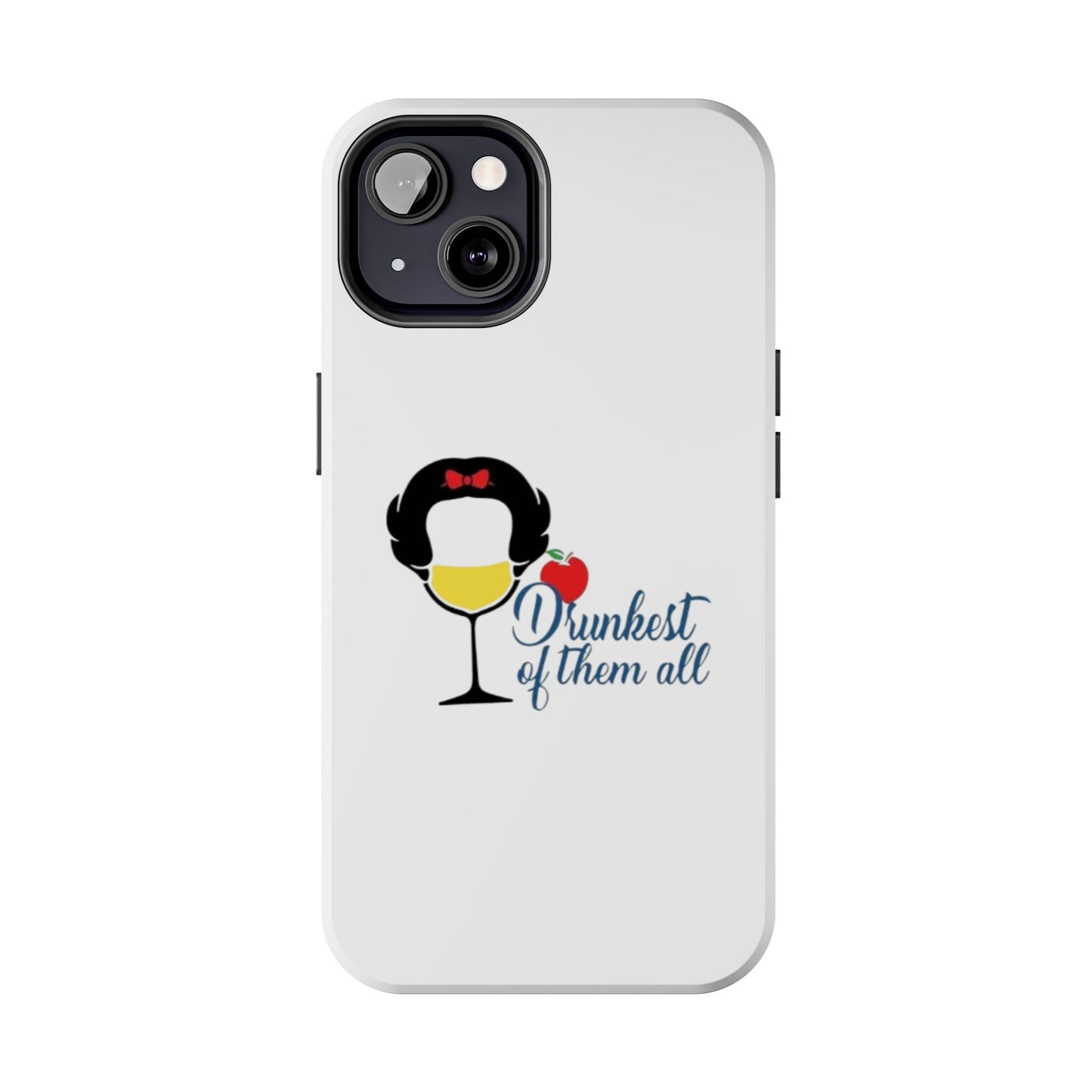 Drunkest of Them All - Tough iPhone Cases - Choose your Size