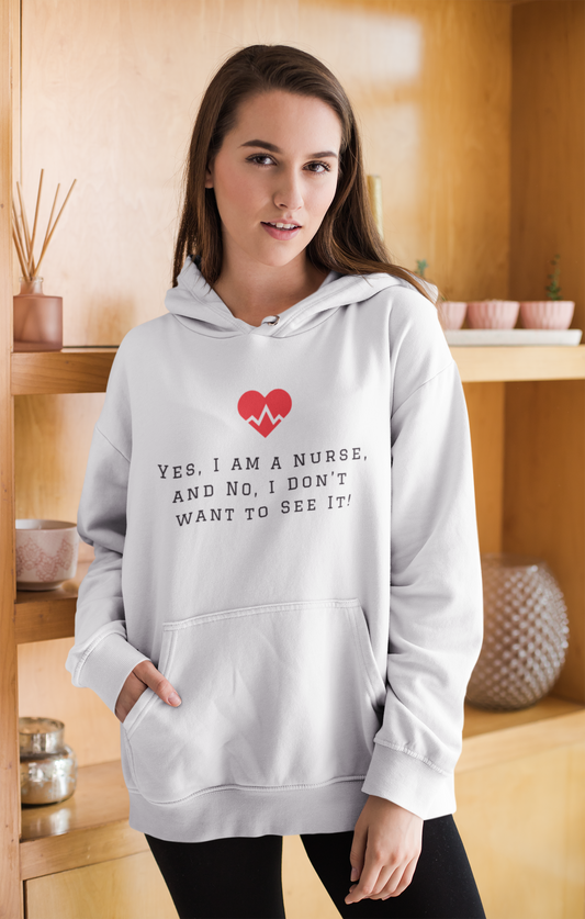 Yes, I am a Nurse - Hooded Sweatshirt - Funny, Cute Gift for Nurses, Recent Grads, Coworkers, Cozy Sweatshirt for Couples,