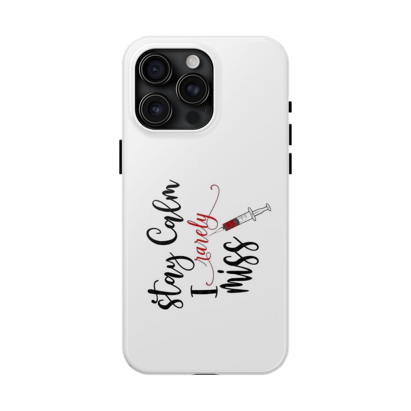 Stay Calm I Rarely Miss - Tough iPhone Cases - Choose your Size