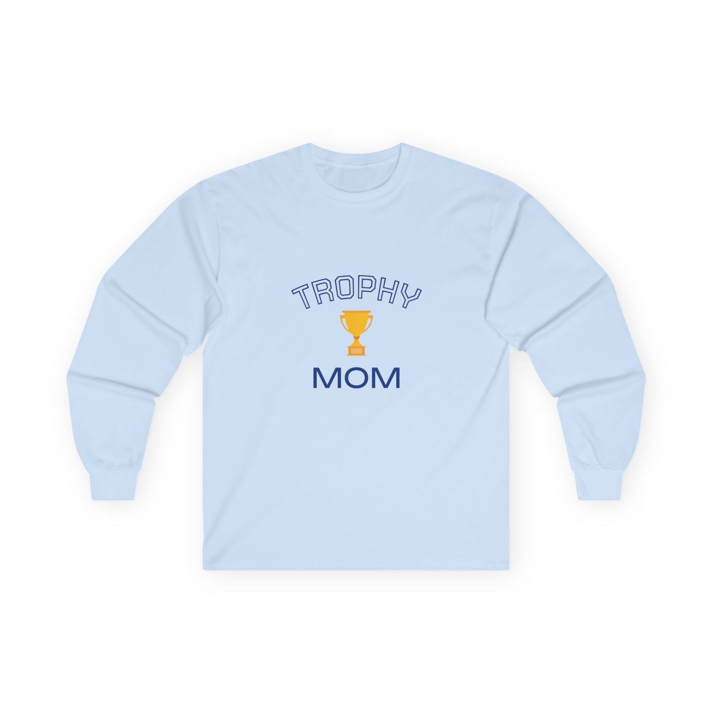 Trophy Mom - Long Sleeve Cotton Tee, Gift for Mom’s Birthday, casual Unisex Top