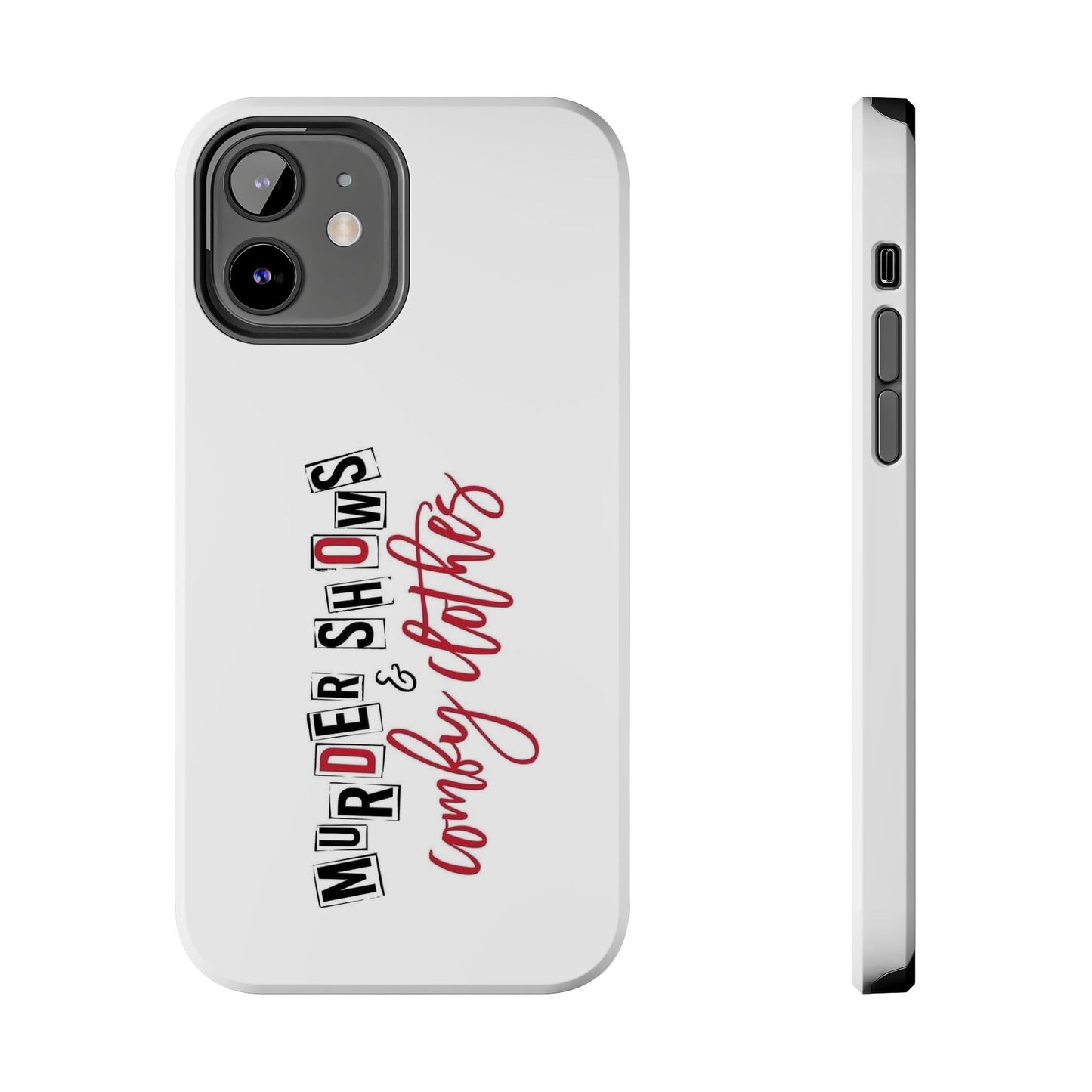 MURDER SHOWS & comfy clothes - Tough iPhone Cases - Choose your Size
