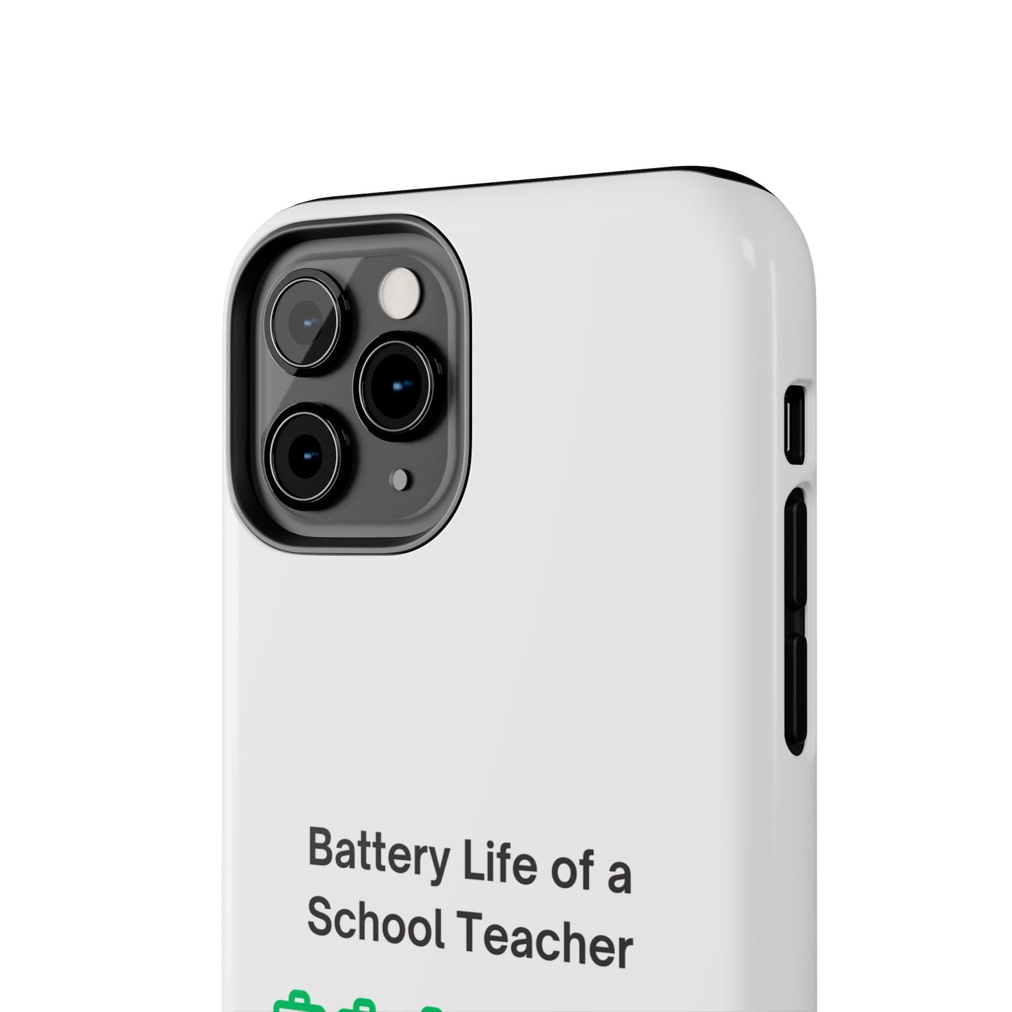 Battery Life of a School Teacher - Tough iPhone Cases - Choose your Size