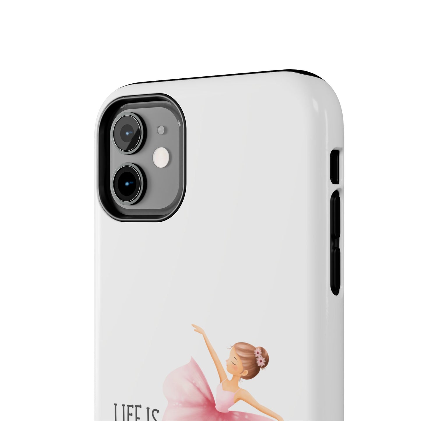 Life is Better in a Tutu- Tough iPhone Cases - Choose your Size