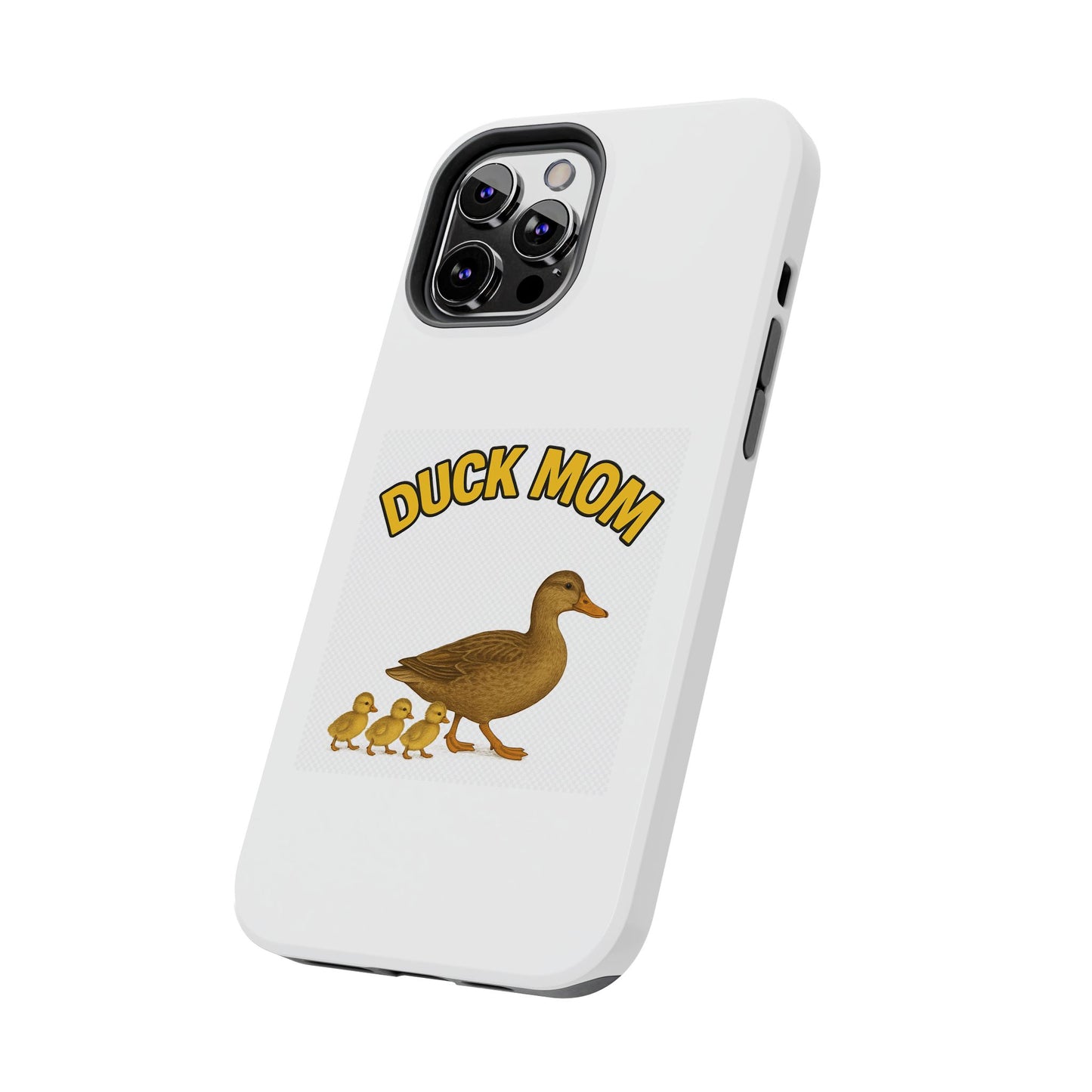 DUCK MOM - Tough iPhone Cases - Choose your Model & Size.