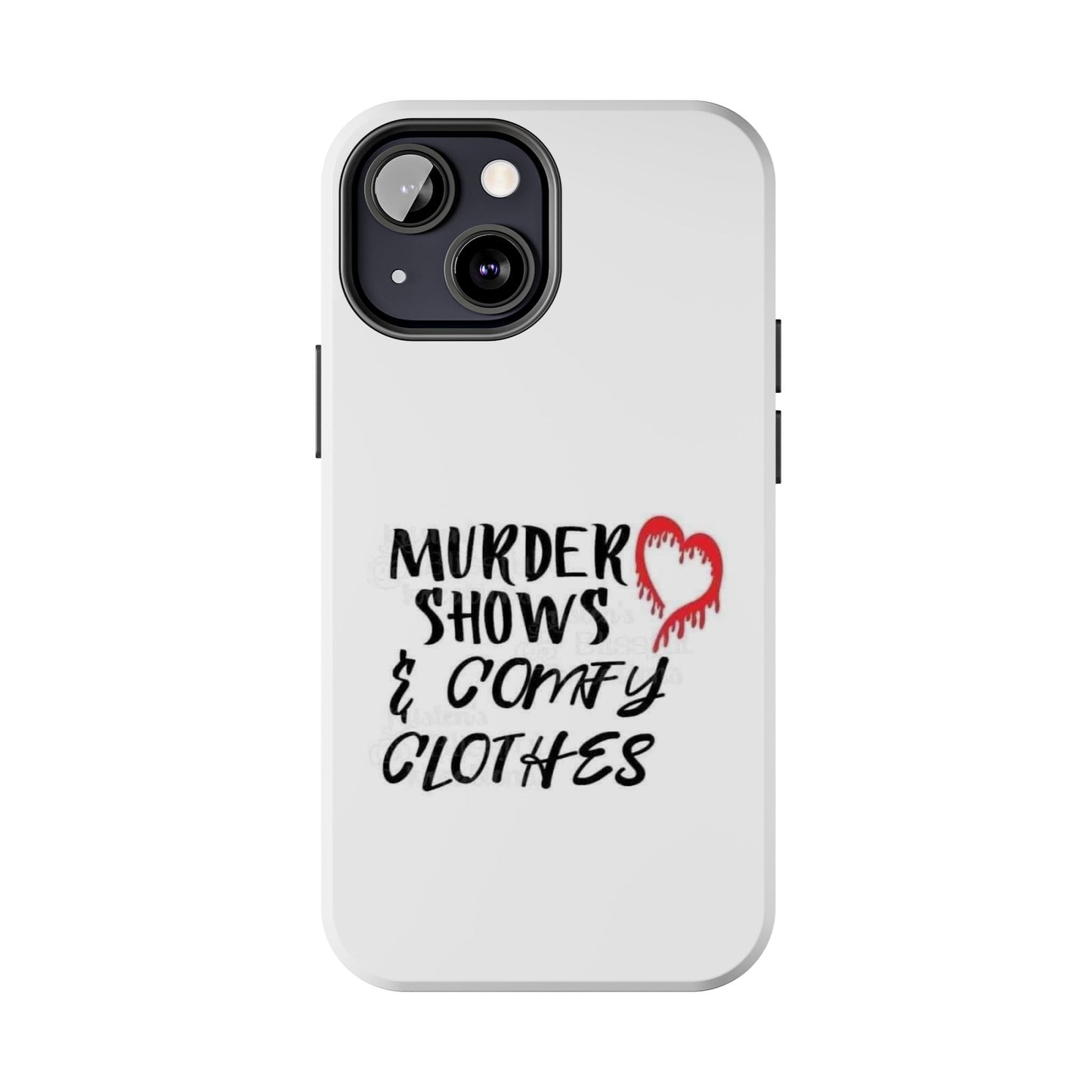 Murder Shows & Comfy Clothes - Tough iPhone Cases - Choose your Size