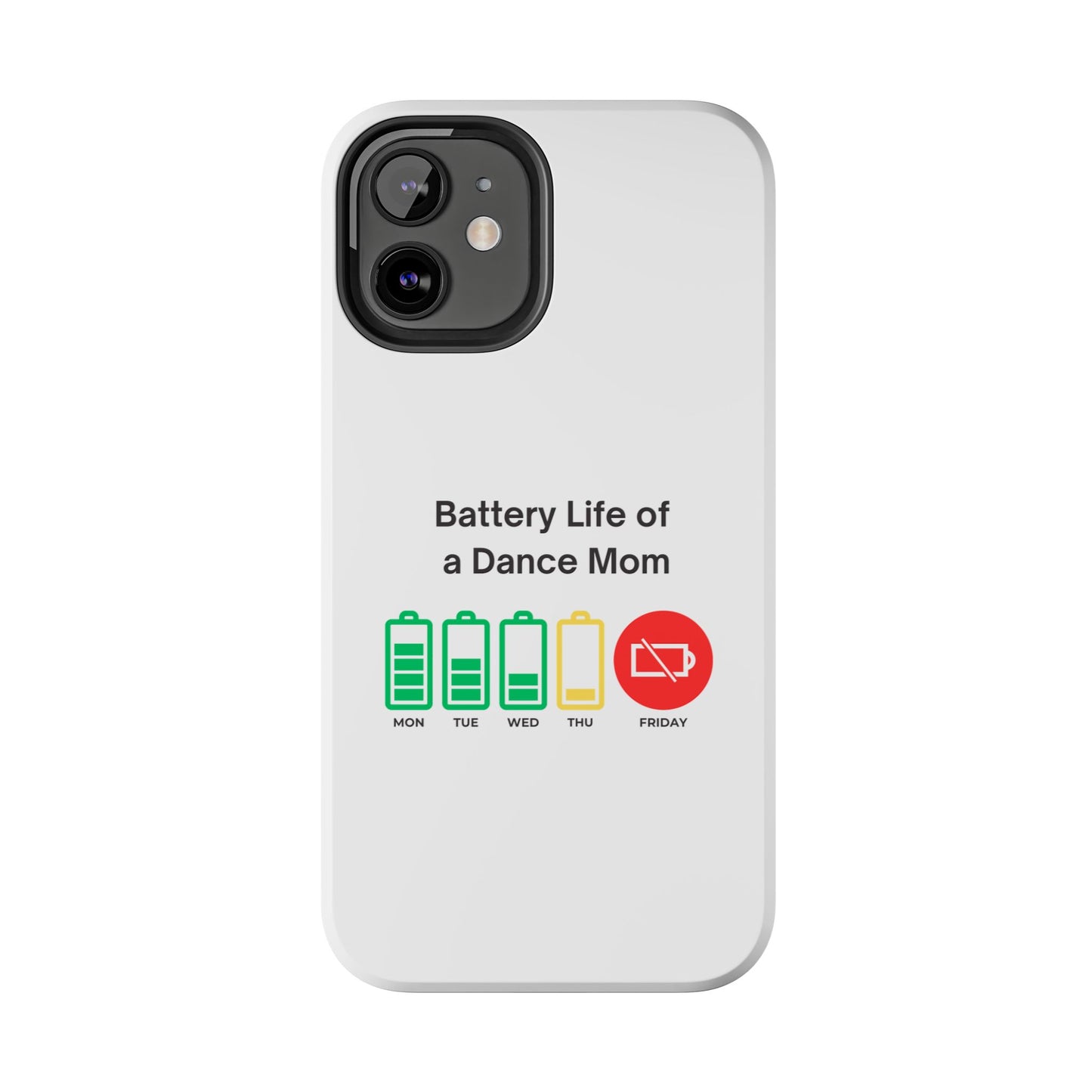Battery Life of a Dance Mom - Tough iPhone Cases - Choose your Size