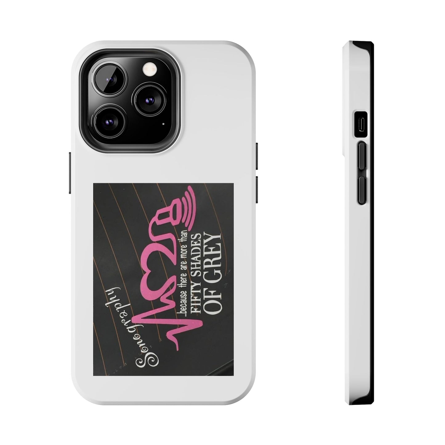 Sonography because there are more than 50 Shades Of Gray - Tough iPhone Cases - Choose your Size