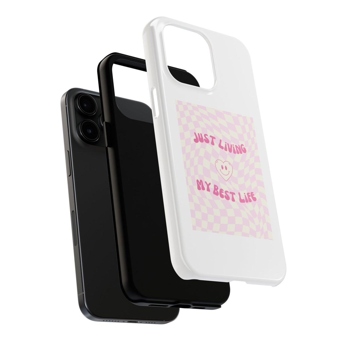 Just Living My Best Life - Tough iPhone Cases - Choose your Size