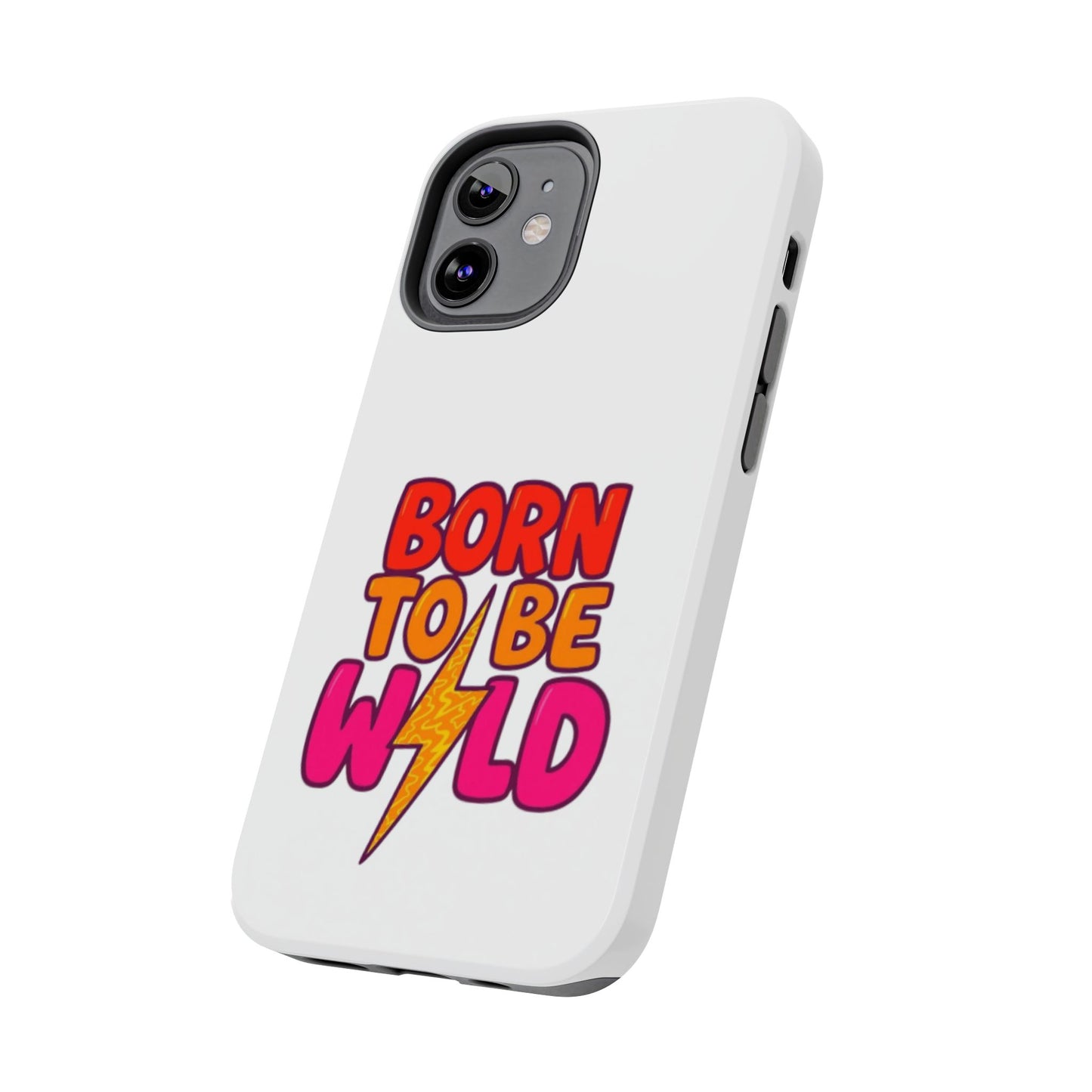 BORN TO BE WILD - Tough iPhone Cases - Choose your Size