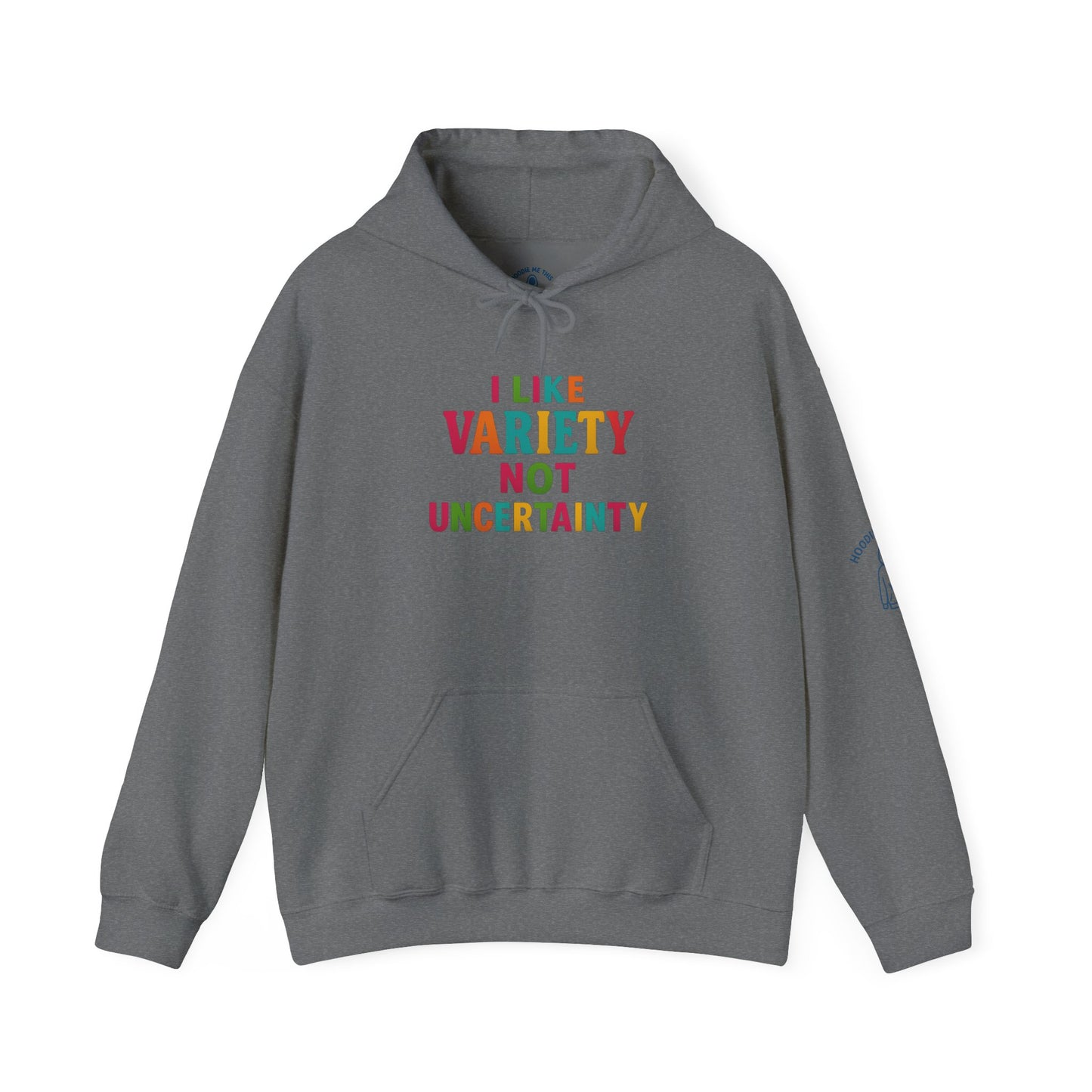 I LIKE VARIETY NOT UNCERTAINTY - Unisex Heavy Blend Hooded Sweatshirt. Stay Warm & Cozy all year long. [...]