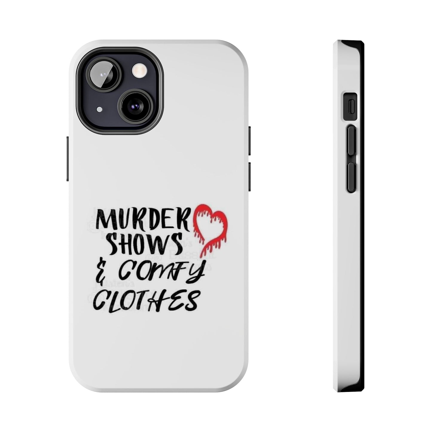 Murder Shows & Comfy Clothes - Tough iPhone Cases - Choose your Size