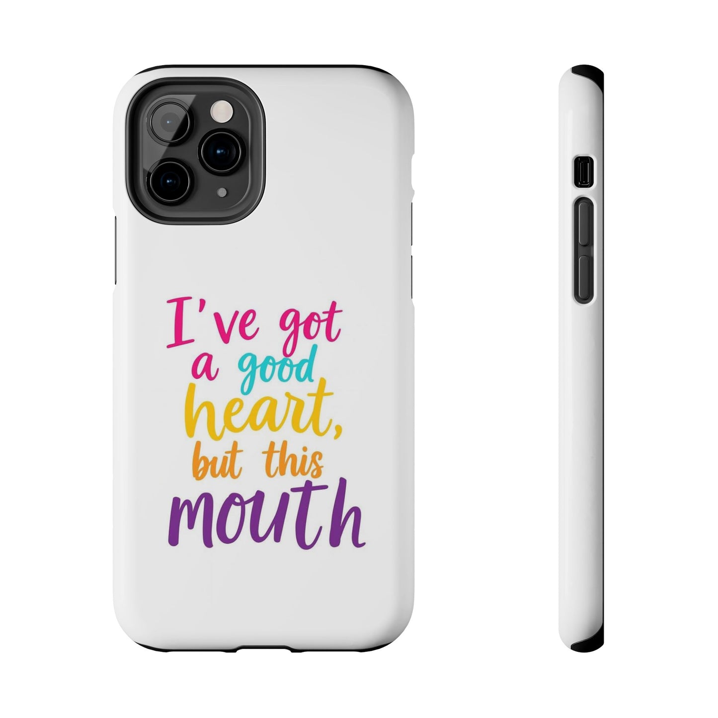 I’ve got a big heart, but this mouth - Tough iPhone Cases - Choose your Size