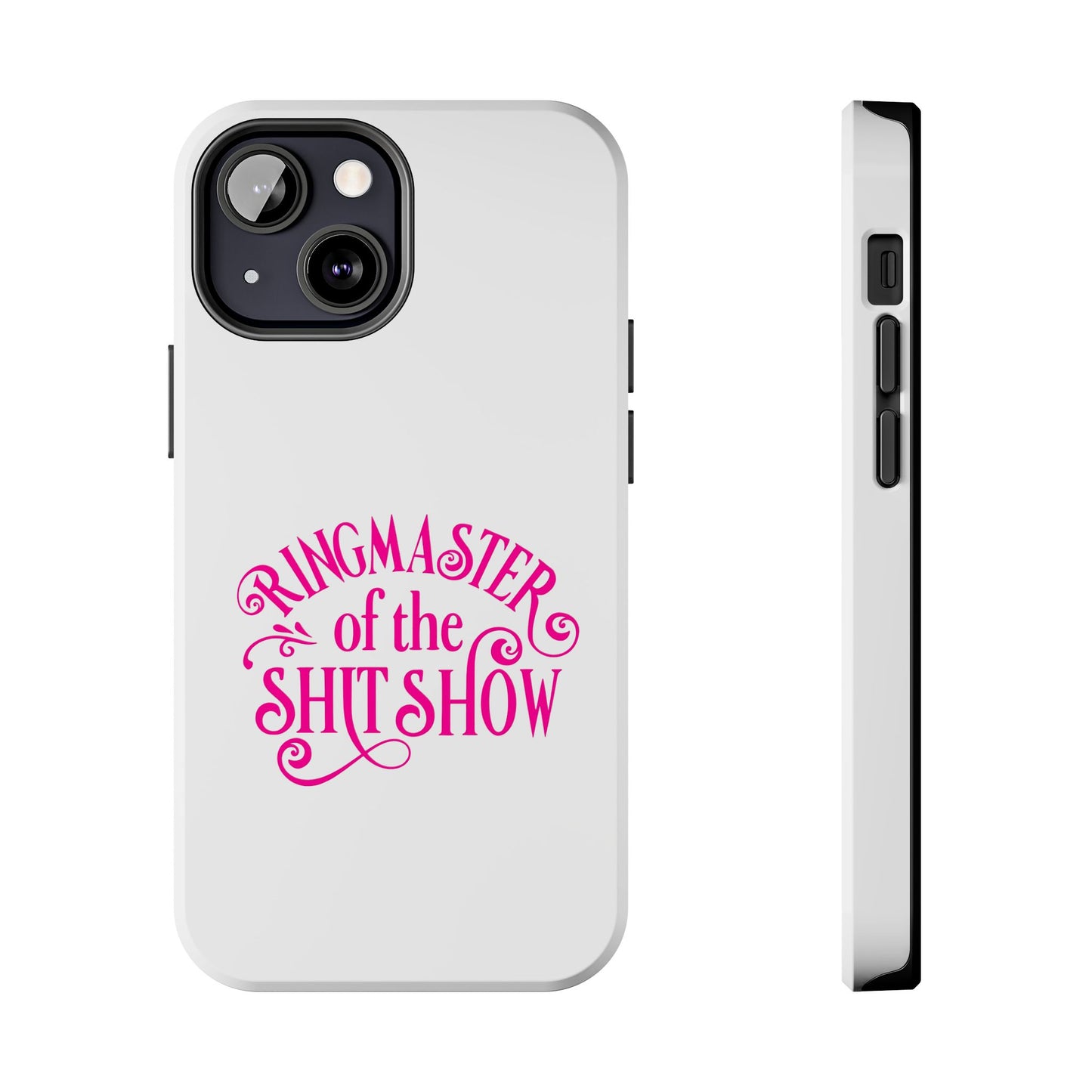 RINGMASTER of the SHIT SHOW - Tough iPhone Cases - Choose your Size