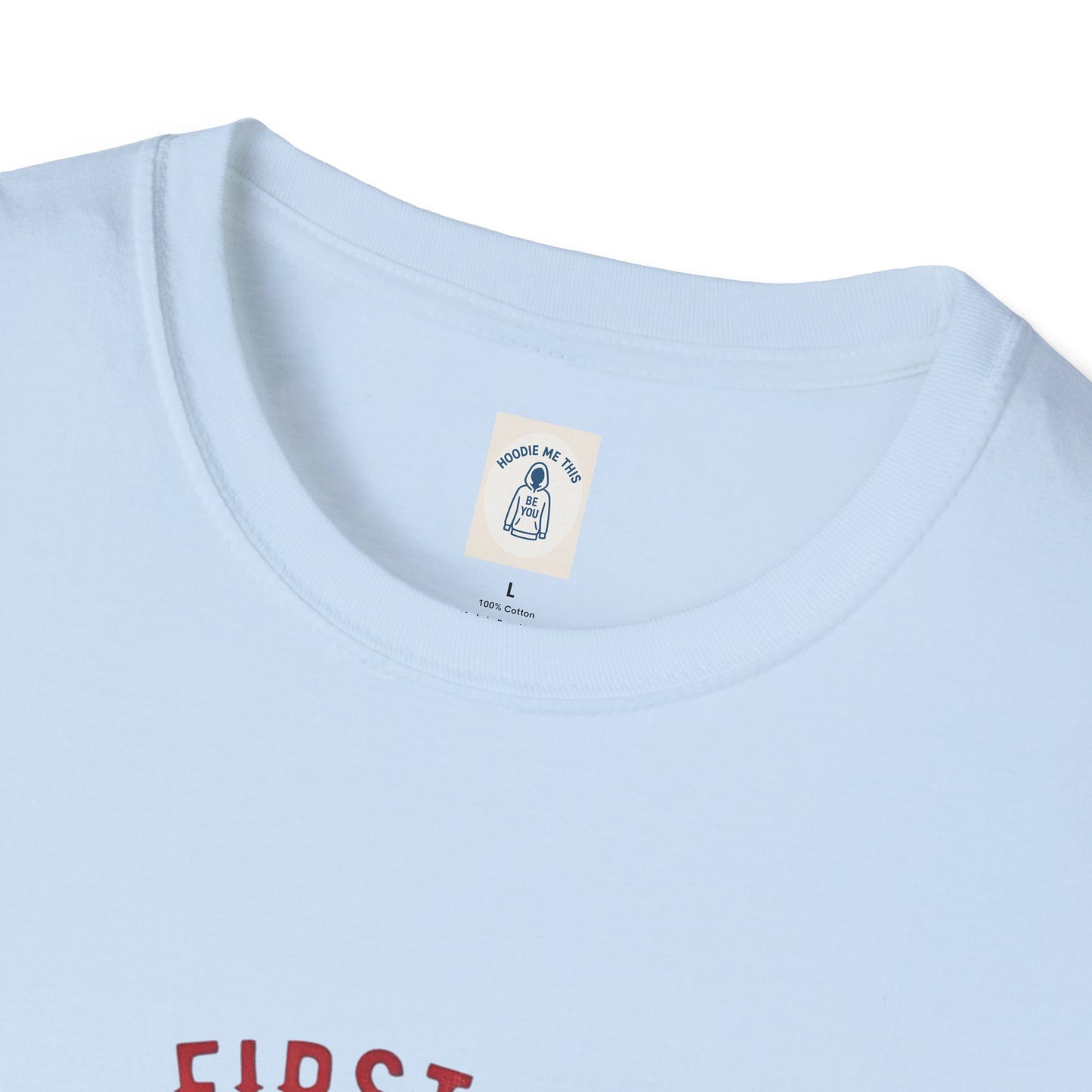 Firefighter First In Last Out - Unisex Softstyle T-Shirt