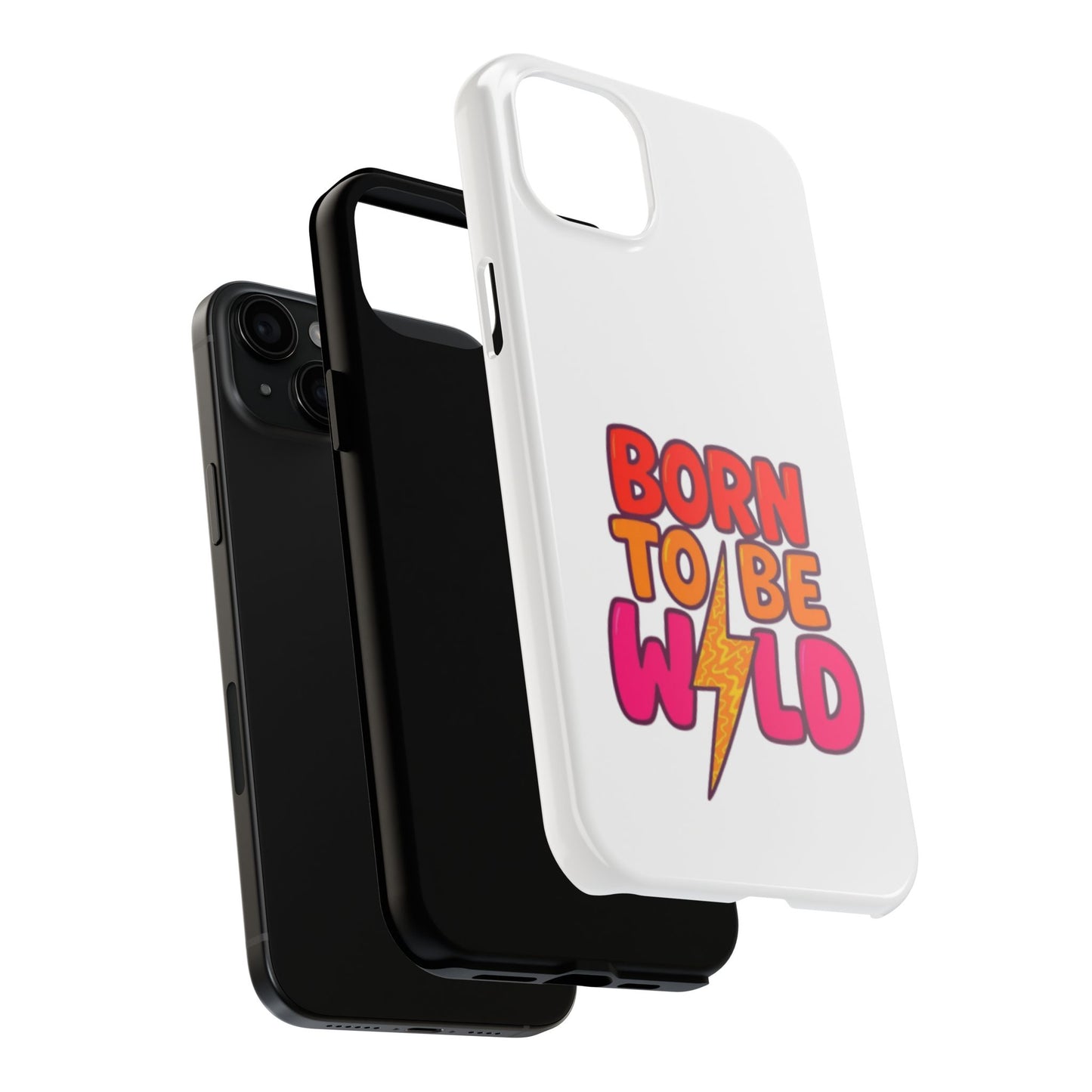 BORN TO BE WILD - Tough iPhone Cases - Choose your Size