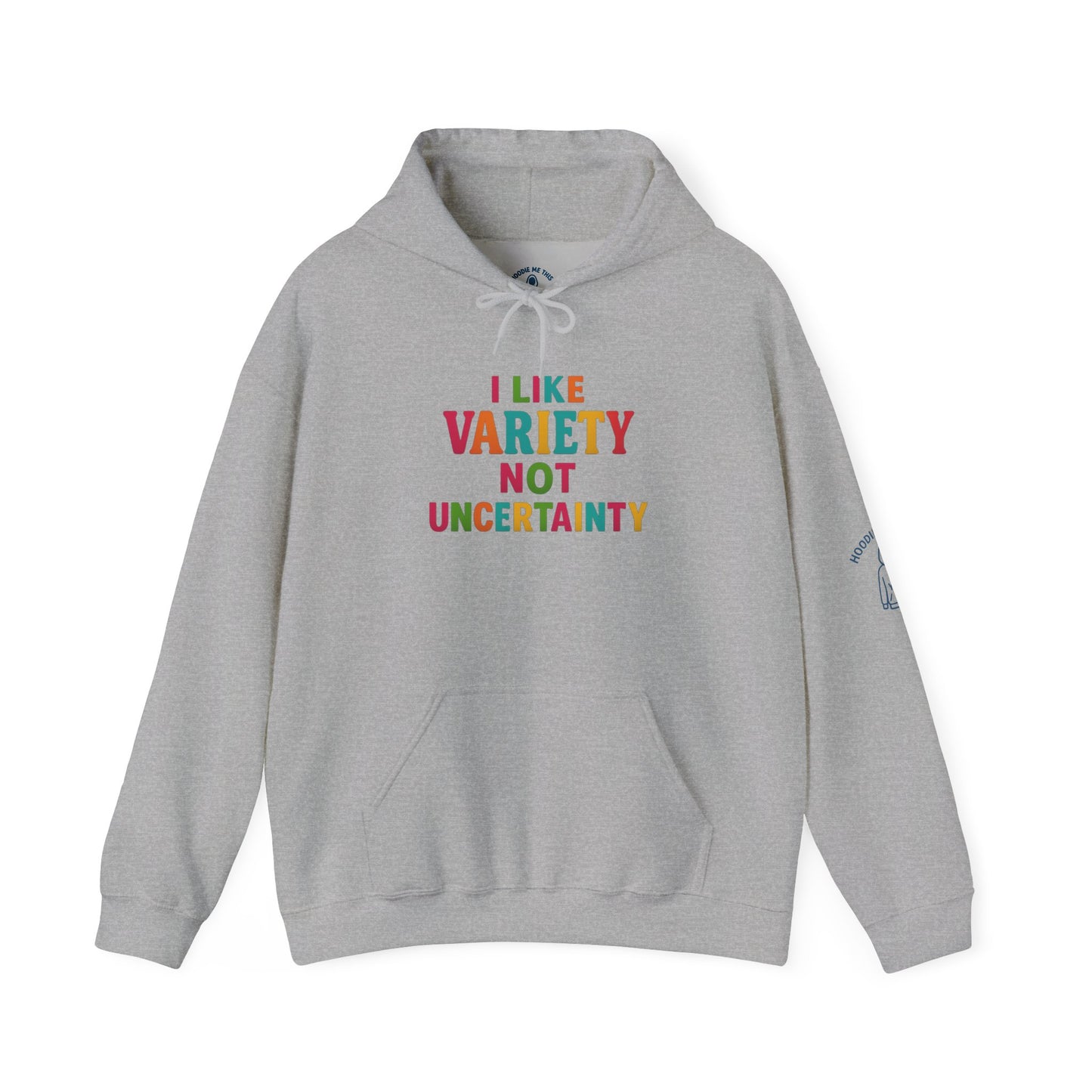 I LIKE VARIETY NOT UNCERTAINTY - Unisex Heavy Blend Hooded Sweatshirt. Stay Warm & Cozy all year long. [...]