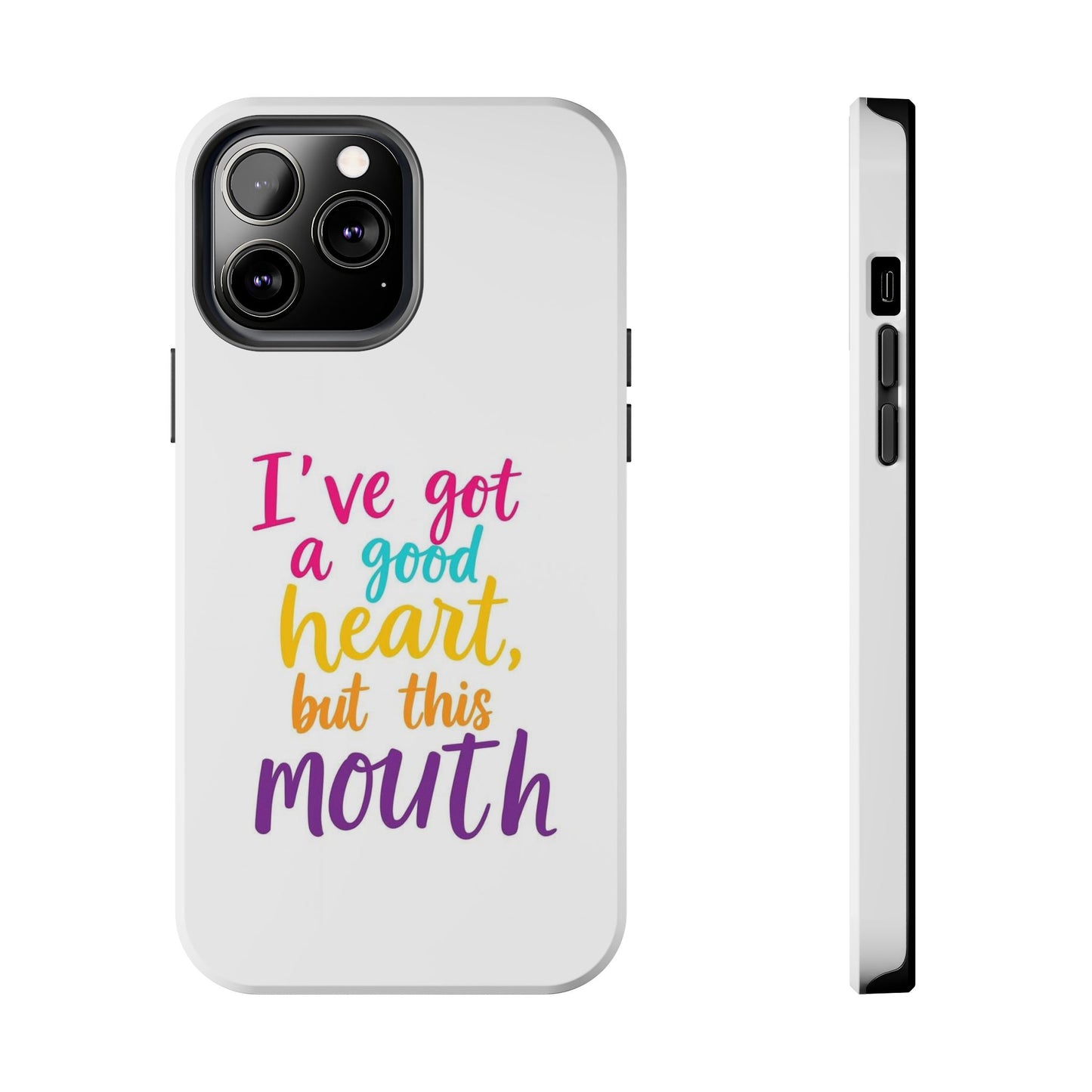 I’ve got a big heart, but this mouth - Tough iPhone Cases - Choose your Size