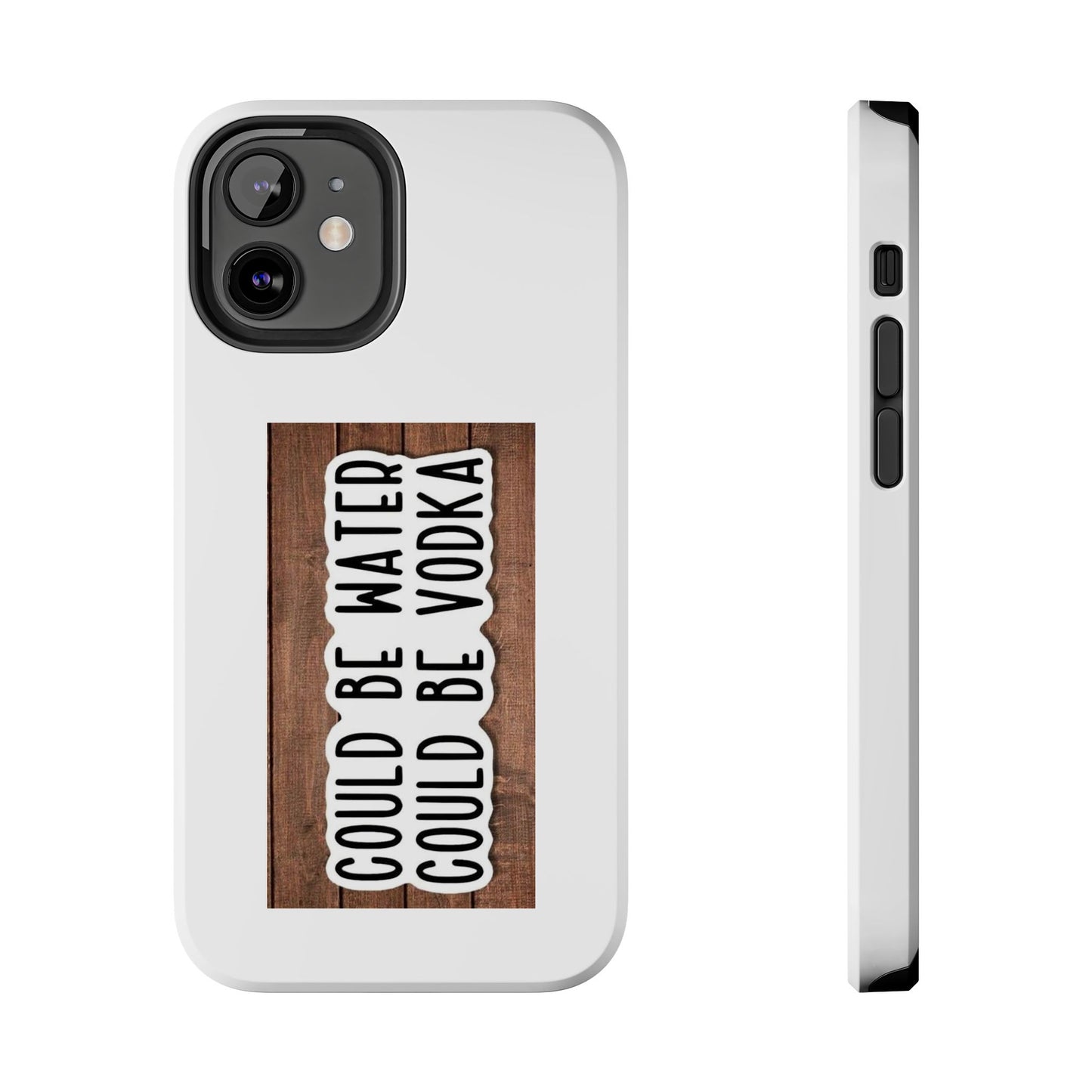 COULD BE WATER CLULD BE VODKA - Tough iPhone Cases - Choose your Size