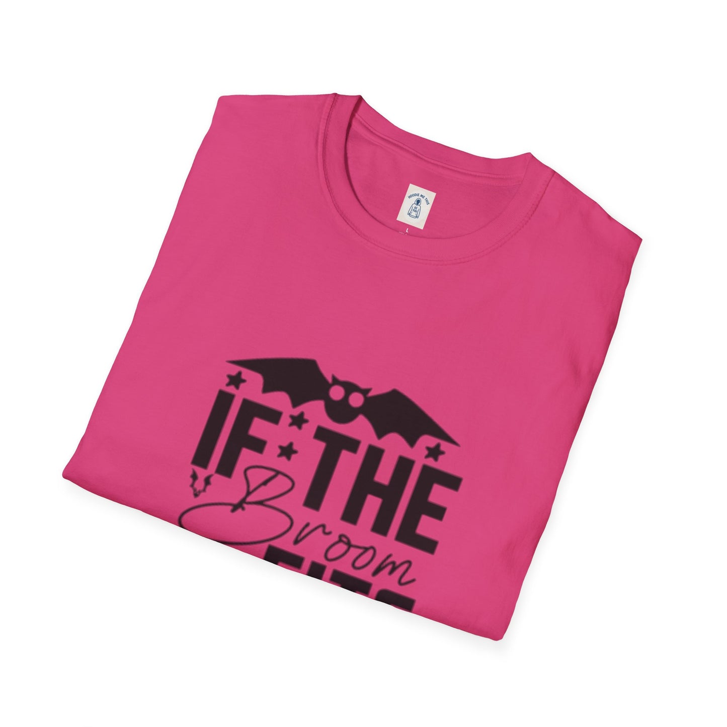 If The Broom Fits Ride It - Unisex Softstyle T-Shirt