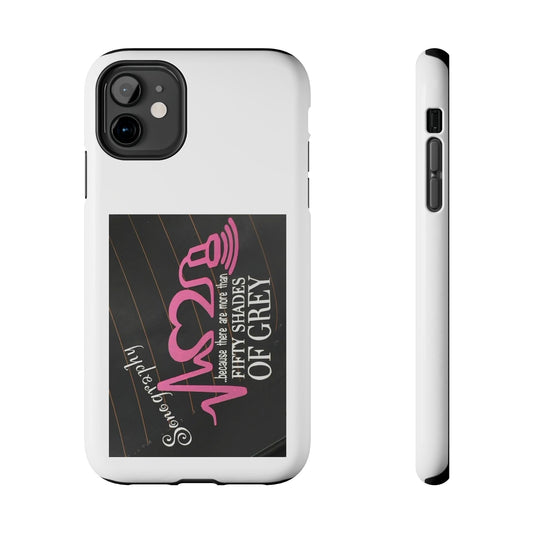 Sonography because there are more than 50 Shades Of Gray - Tough iPhone Cases - Choose your Size