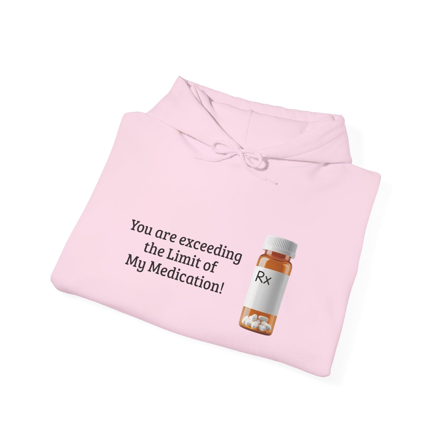You are Exceeding the Limit of My Medication - Unisex Heavy Blend Hooded Sweatshirt [...]