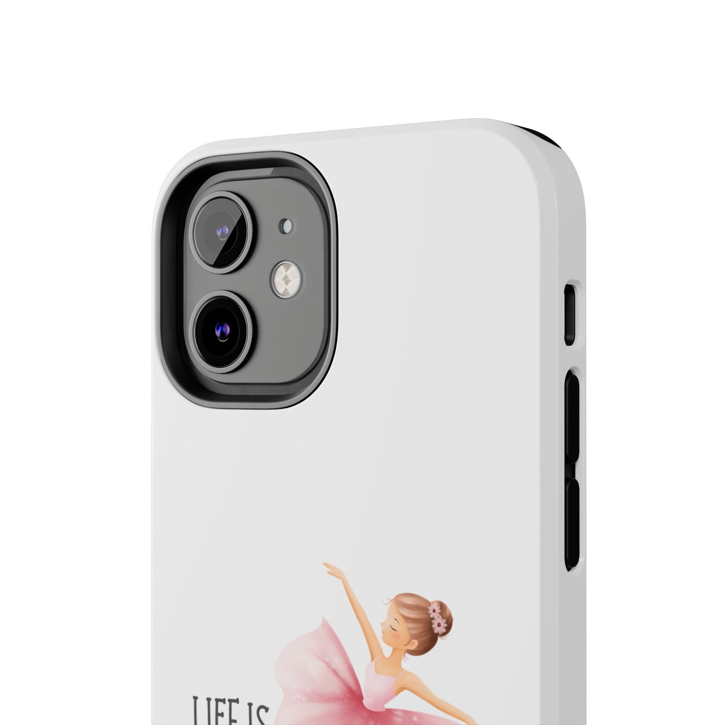 Life is Better in a Tutu- Tough iPhone Cases - Choose your Size