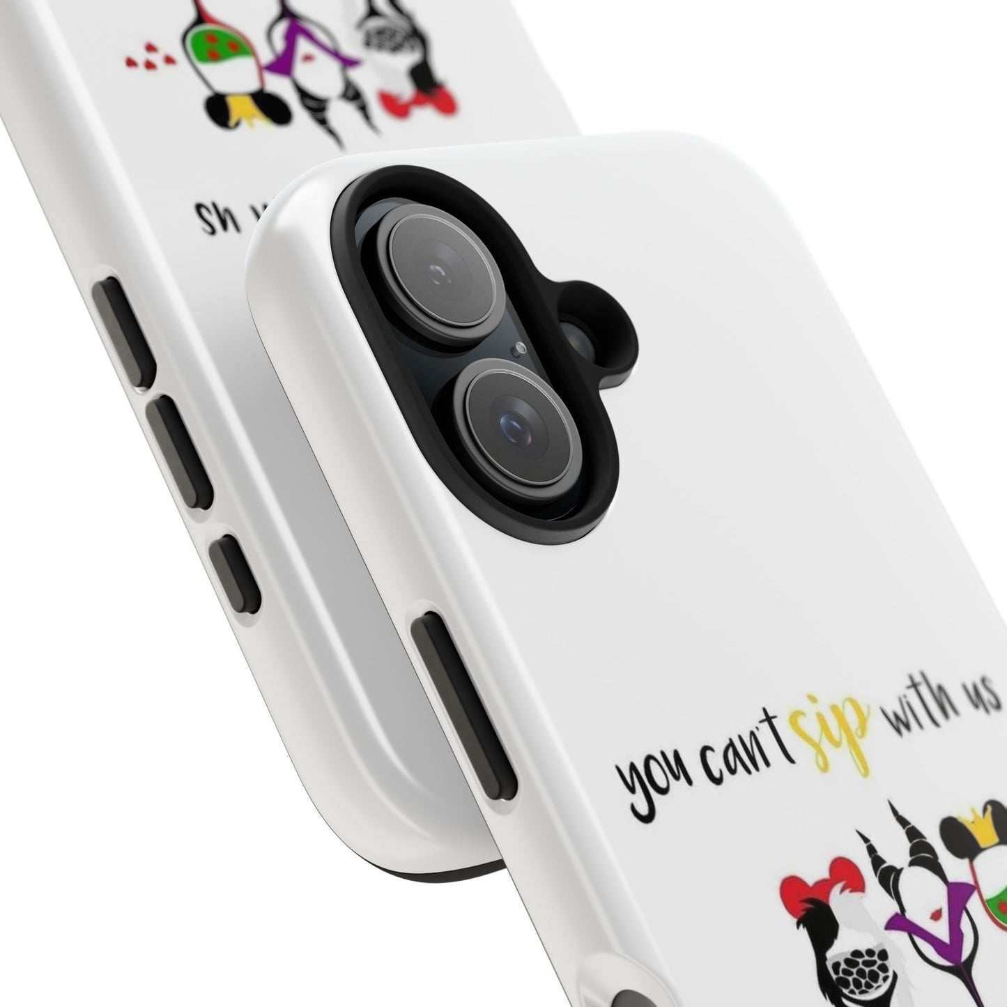You Can’t Sip With Us - Tough iPhone Cases - Choose your Size