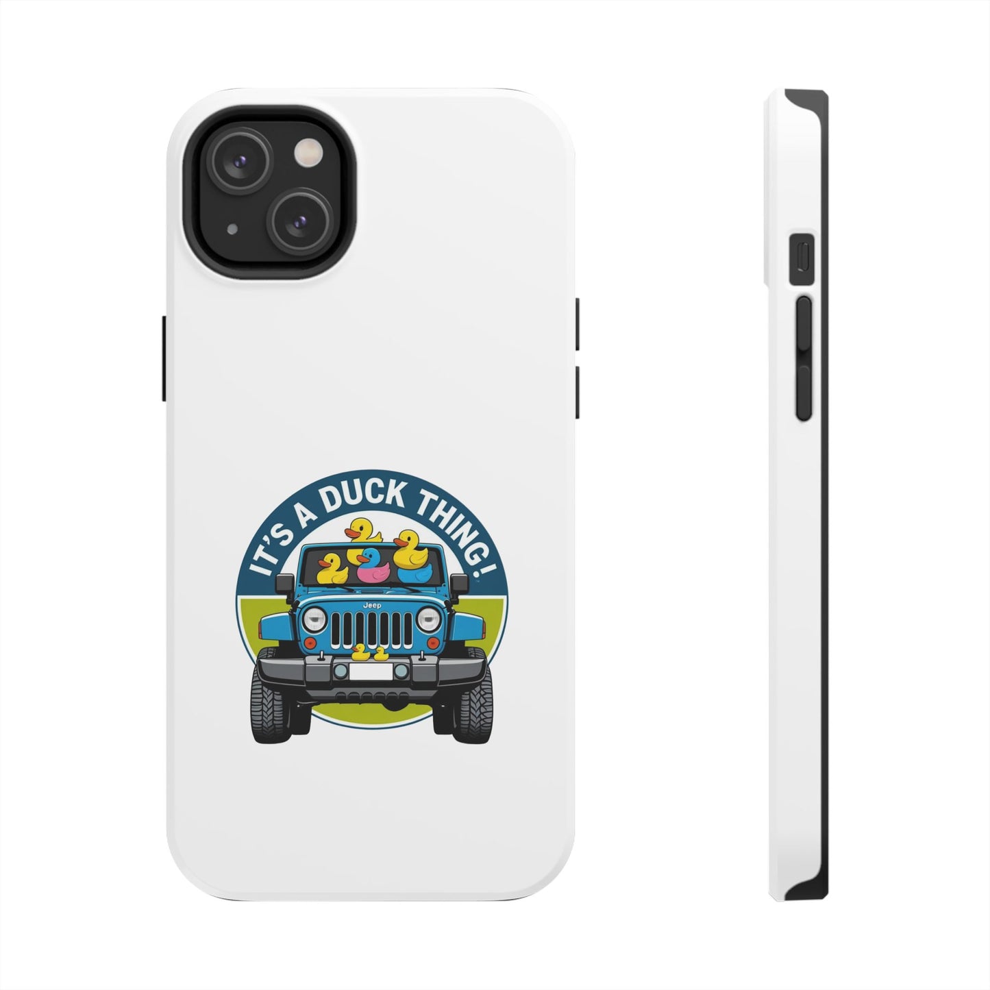 It’s a Duck Thing - Tough iPhone Cases - Choose your Size