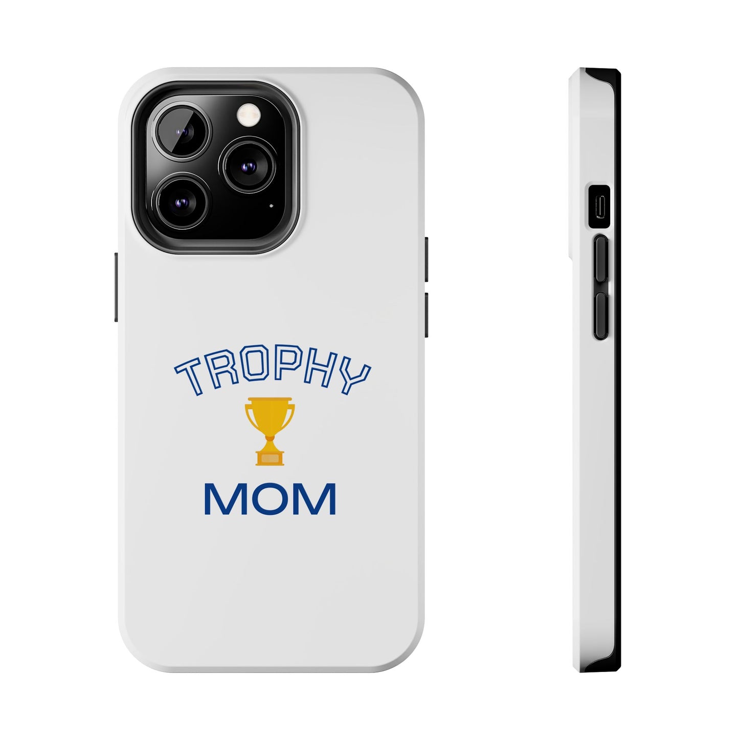 Trophy Mom - Tough iPhone Cases - Choose your Size