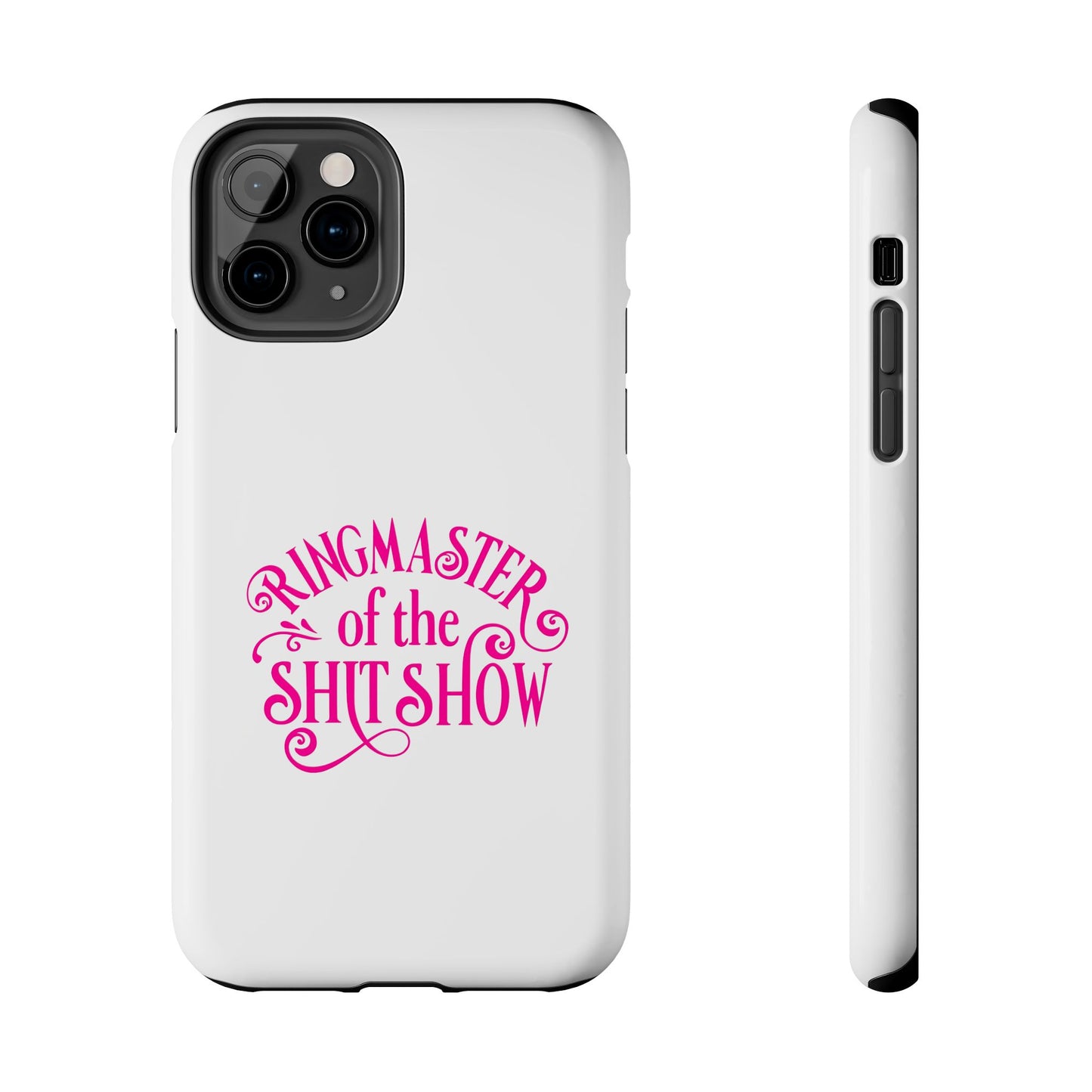 RINGMASTER of the SHIT SHOW - Tough iPhone Cases - Choose your Size
