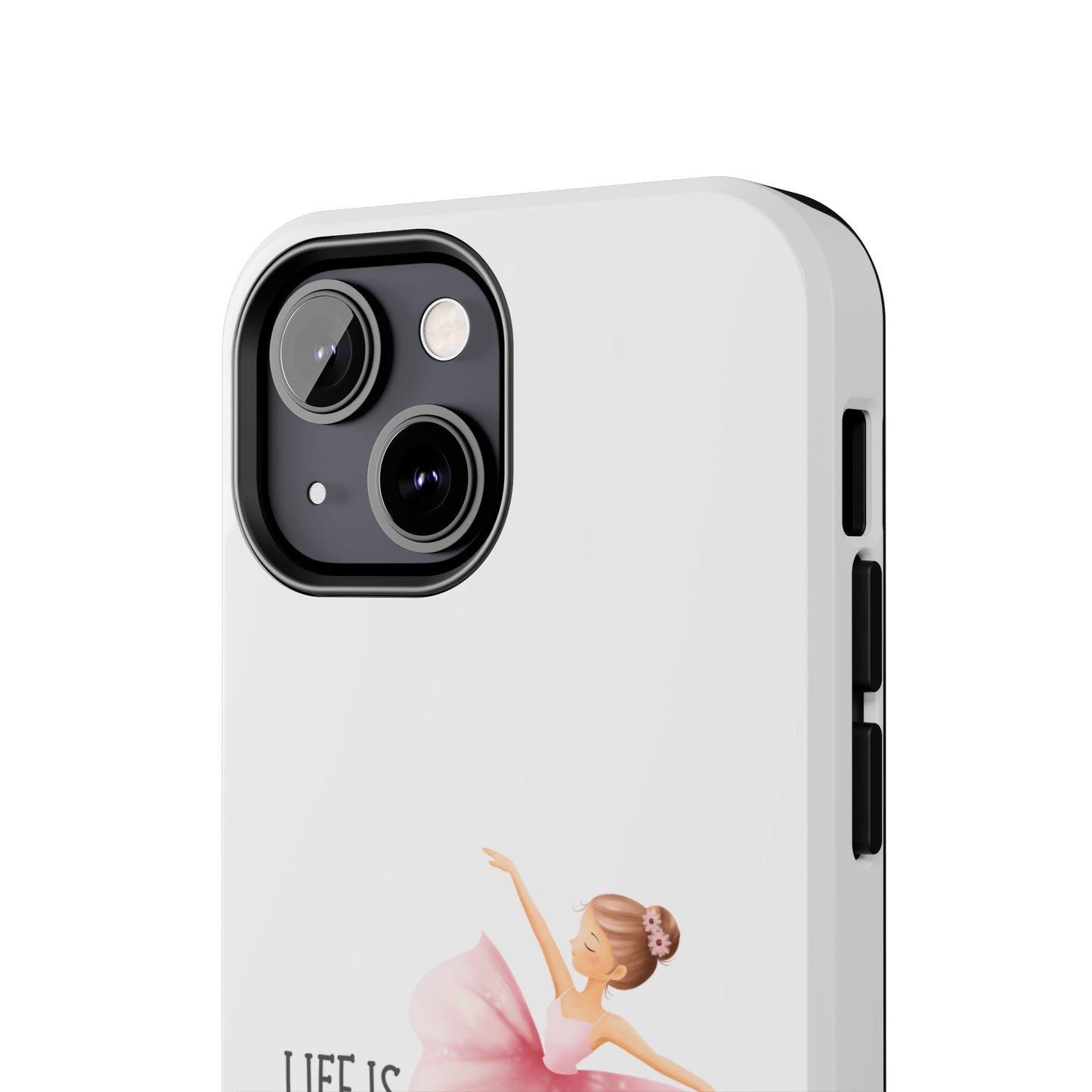 Life is Better in a Tutu- Tough iPhone Cases - Choose your Size