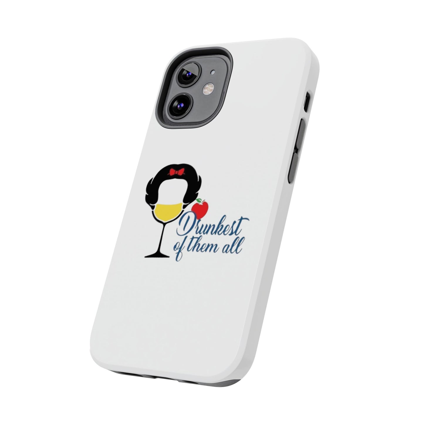 Drunkest of Them All - Tough iPhone Cases - Choose your Size