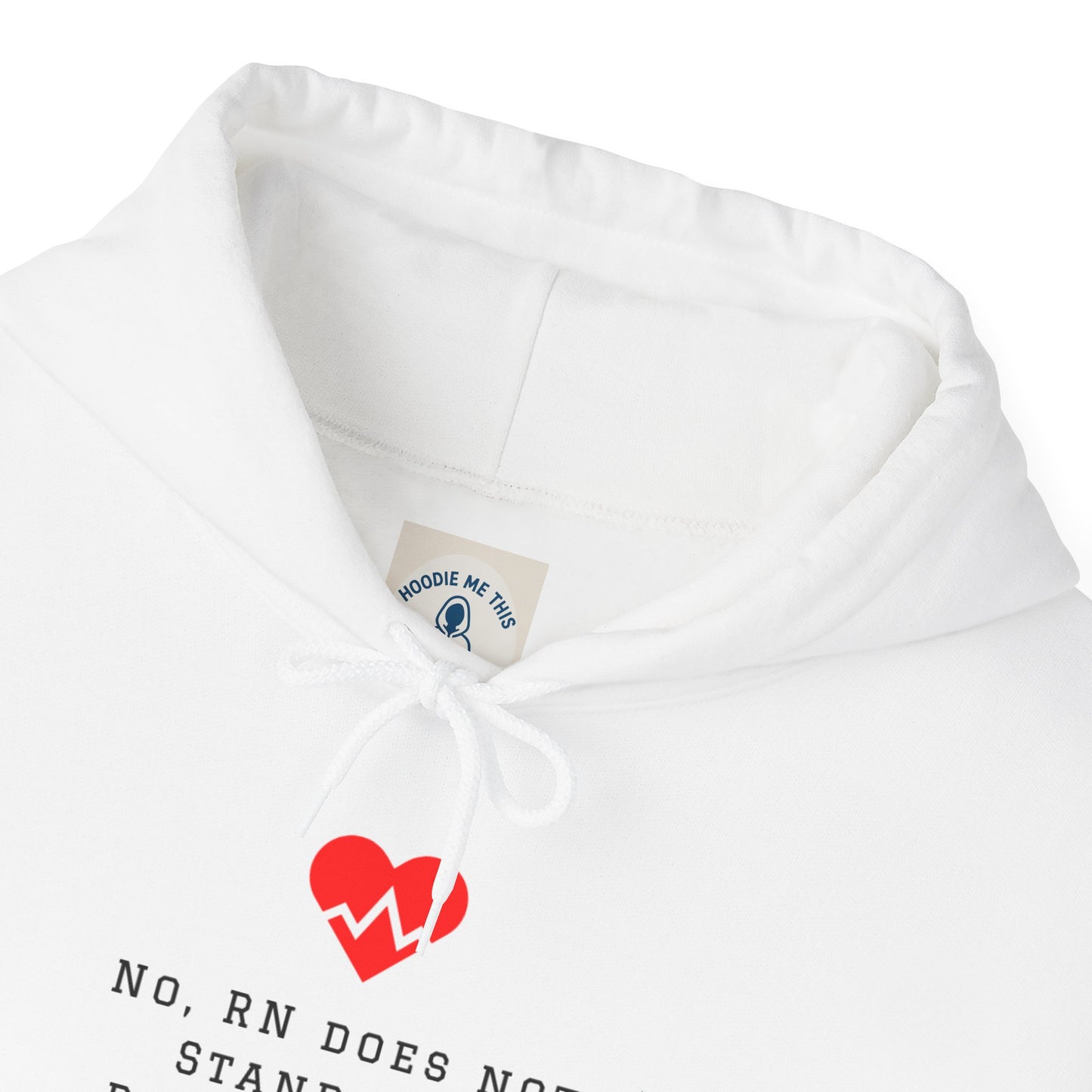 Nurse Humor Hoodie - No RN Does Not Stand for Refreshments & Narcotics, Funny Gift for Nurses, Cozy Sweatshirt for Healthcare Workers