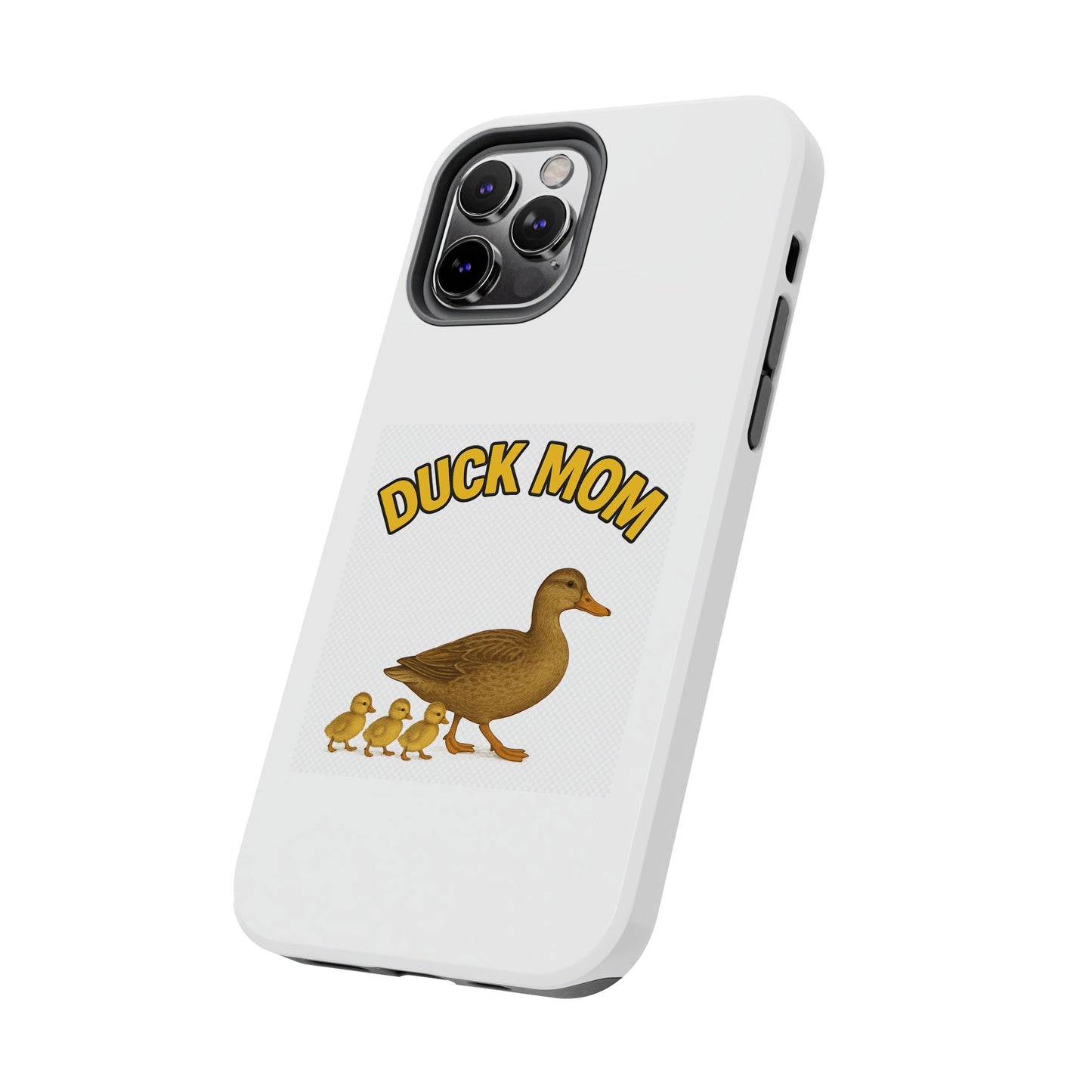 DUCK MOM - Tough iPhone Cases - Choose your Model & Size.