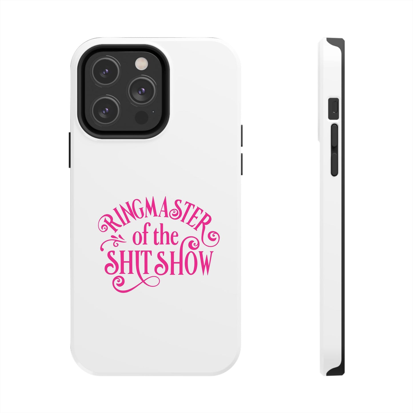 RINGMASTER of the SHIT SHOW - Tough iPhone Cases - Choose your Size