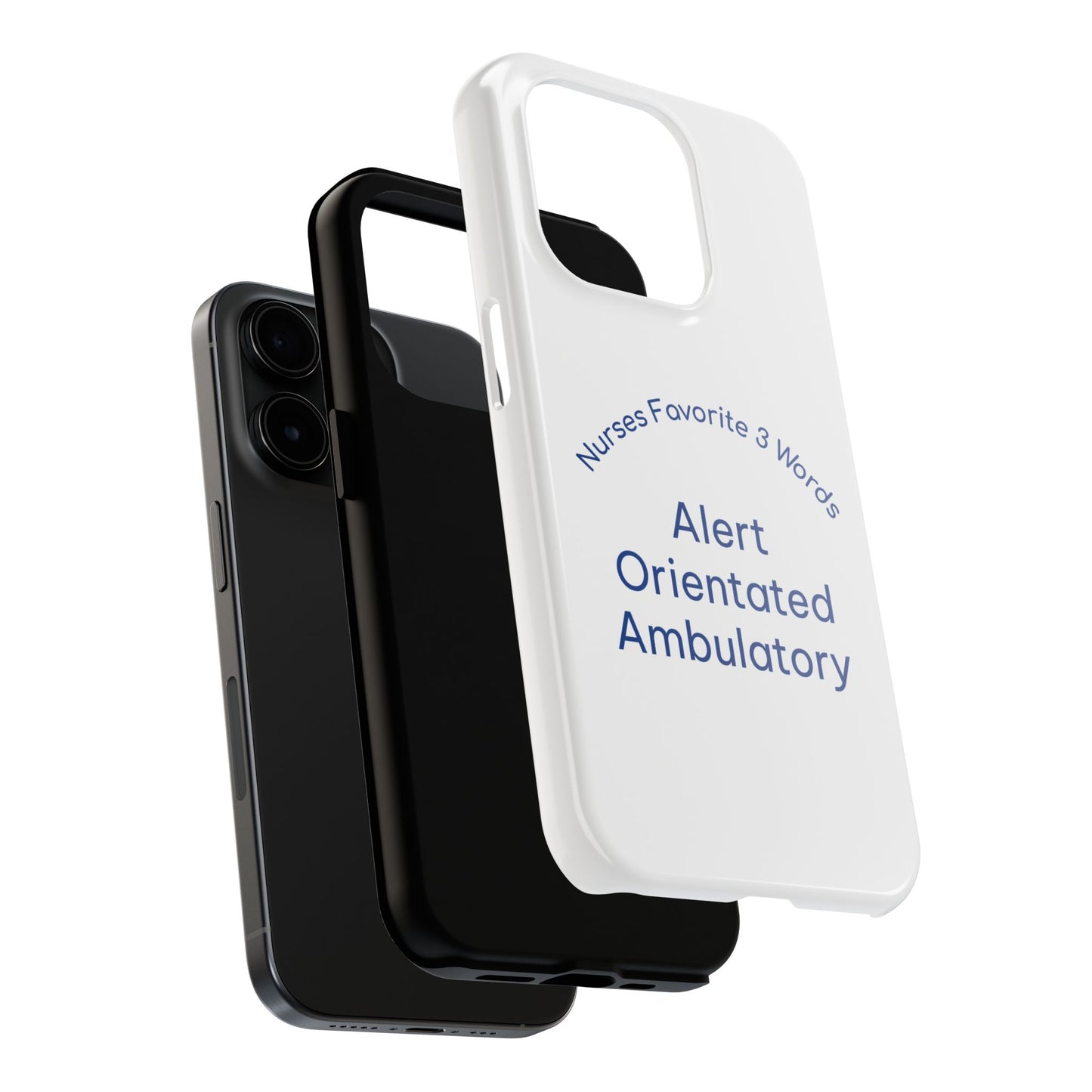 Nurses Favorite 3 Words Alert Oriented Ambulatory - Tough iPhone Cases - Choose your Size