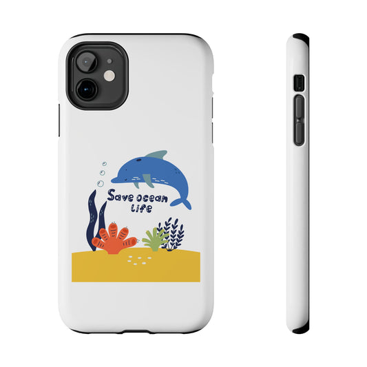 Save Ocean Life - Tough iPhone Cases - Choose your Size