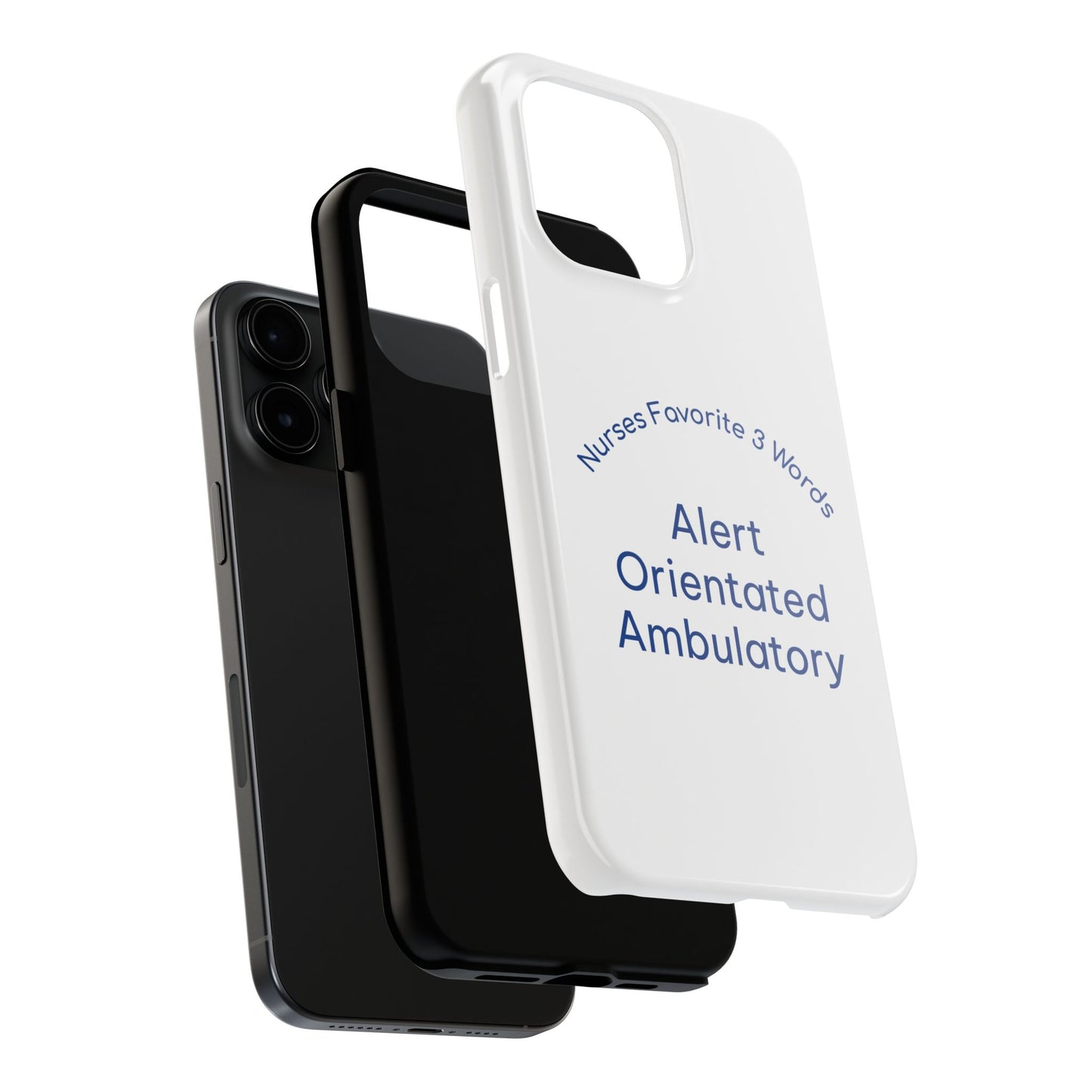 Nurses Favorite 3 Words Alert Oriented Ambulatory - Tough iPhone Cases - Choose your Size