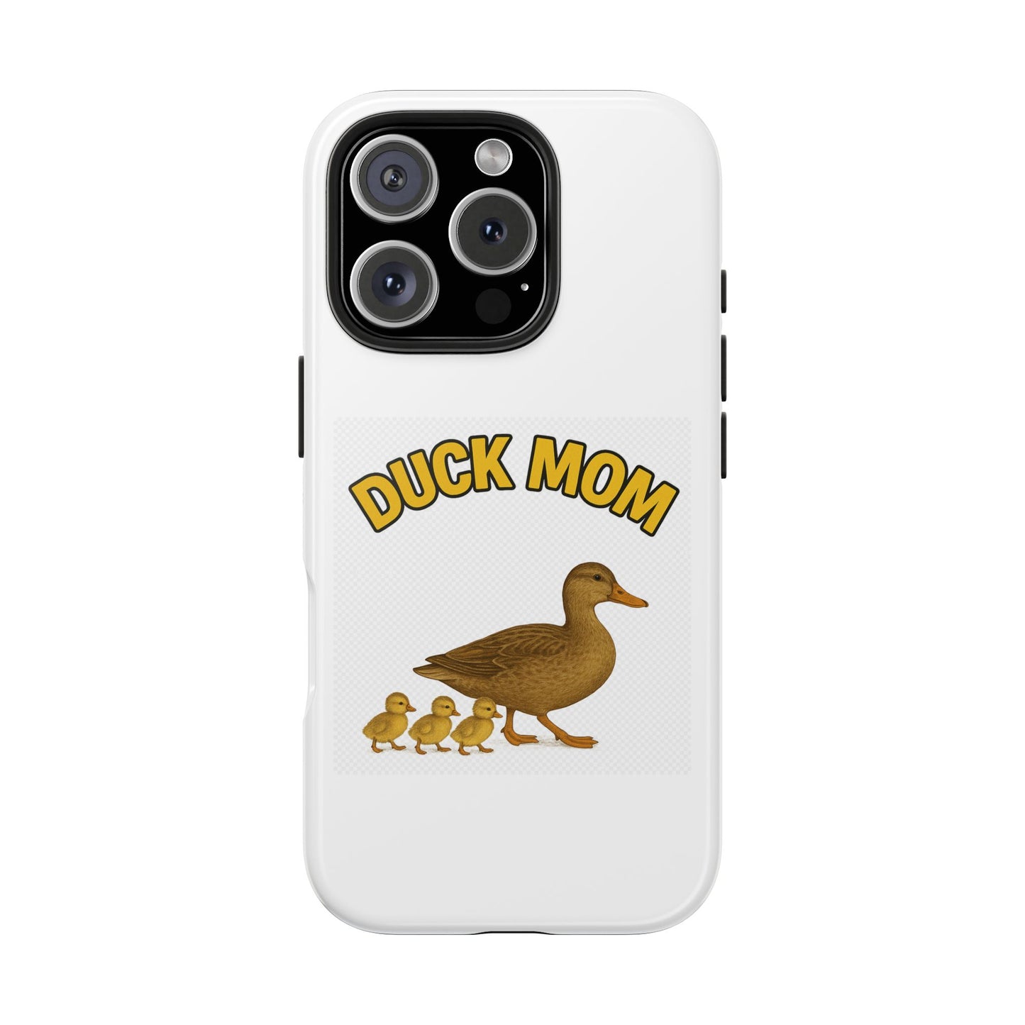 DUCK MOM - Tough iPhone Cases - Choose your Model & Size.
