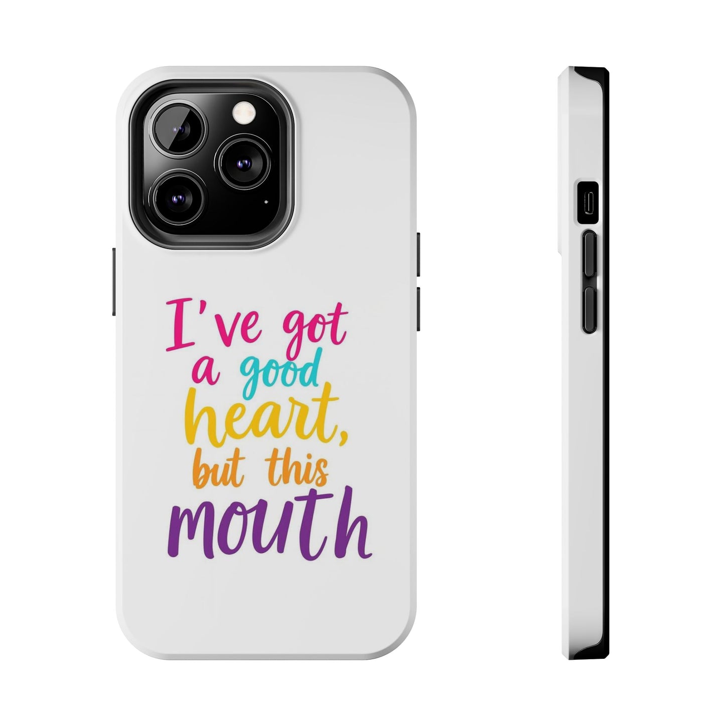 I’ve got a big heart, but this mouth - Tough iPhone Cases - Choose your Size