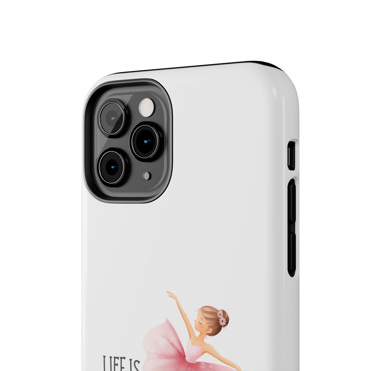 Life is Better in a Tutu- Tough iPhone Cases - Choose your Size